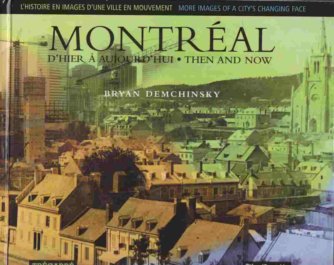 Image for Montreal d'Hier a Aujourd'hui (Montreal Then and Now) : D'autres Images du Visage Changeant d'une Ville (More Images of a City's Changing Face)