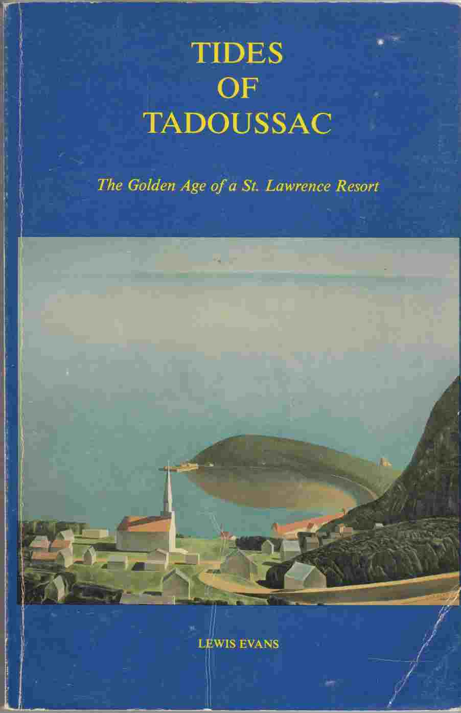 Tides of Tadoussac : The Golden Age of a St. Lawrence River Resort Image for Tides of Tadoussac : The Golden Age of a St. Lawrence River Resort
