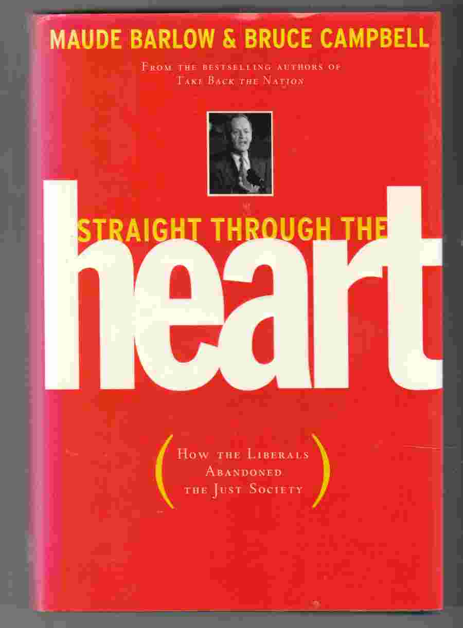 Image for Straight through the Heart: How the Liberals Abandoned the Just Society