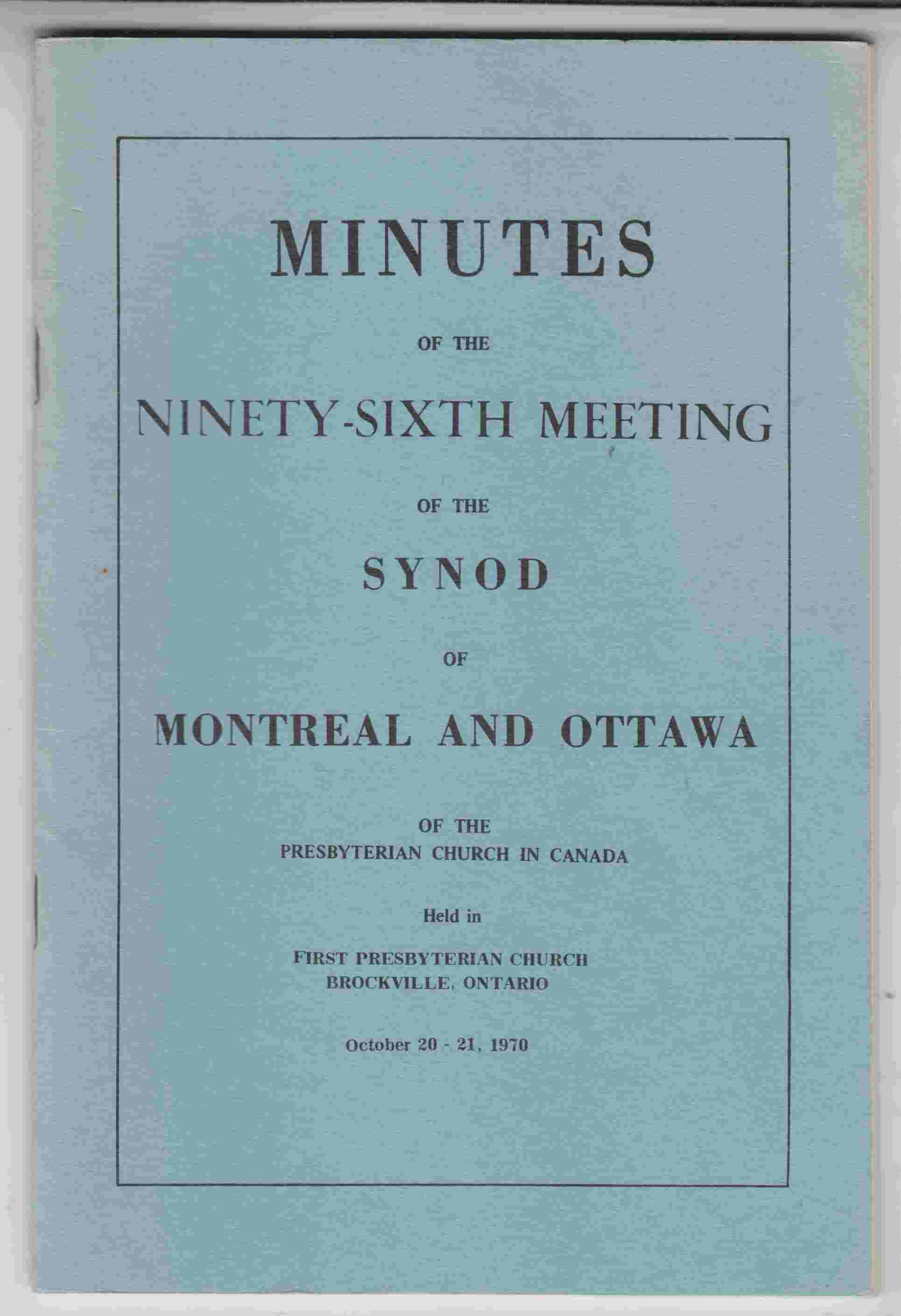 Image for Minutes of the Ninety-Sixth Meeting of the Synod of Montreal and Ottawa of the Presbyterian Church in Canada