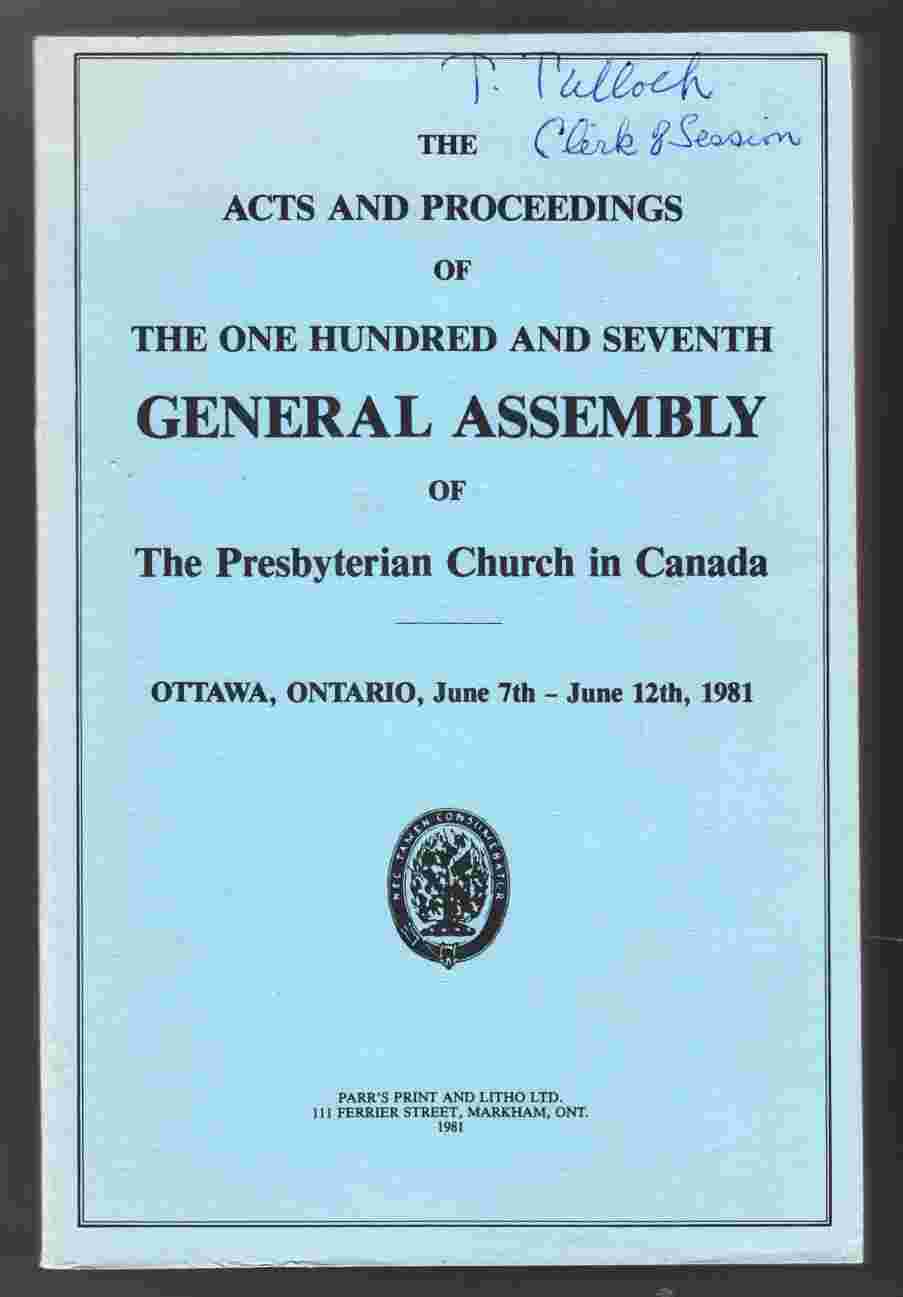 Image for The Acts and Proceedings of the One Hundred and Seventh General Assembly of the Presbyterian Church in Canada