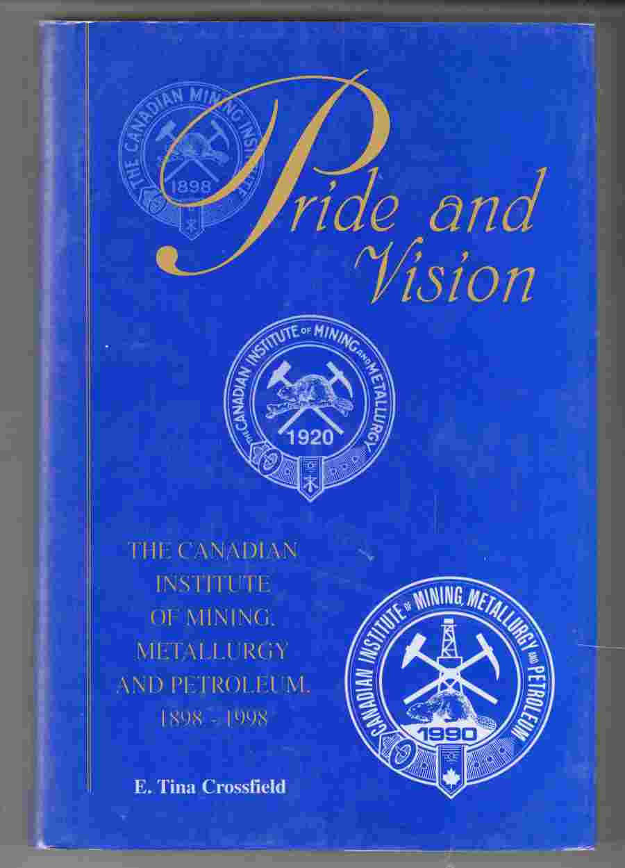 Image for Pride and Vision The Canadian Institute of Mining, Mettalurgy and Petroleum, 1989 - 1998
