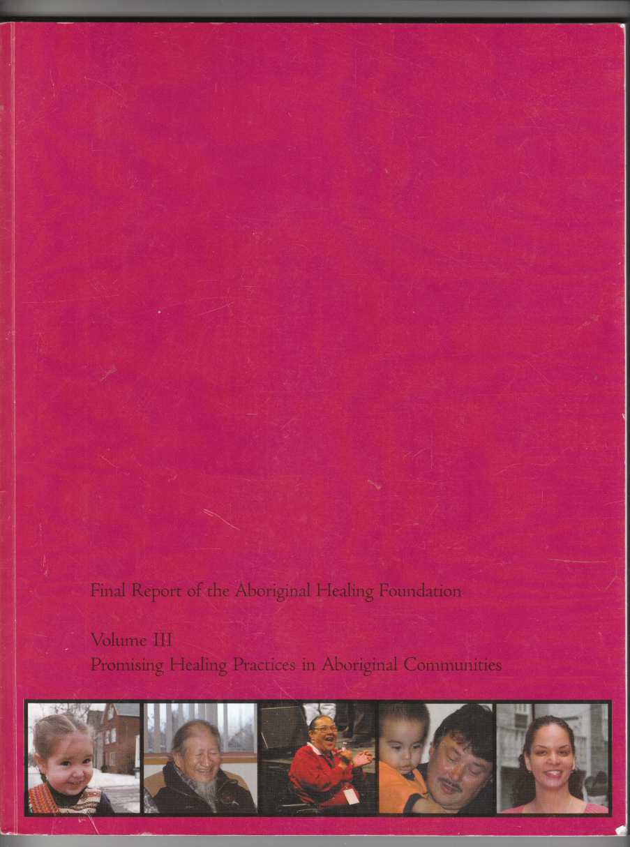 Image for Final Report of the Aboriginal Healing Foundation Volume III Promising Healing Practices in Aboriginal Communities