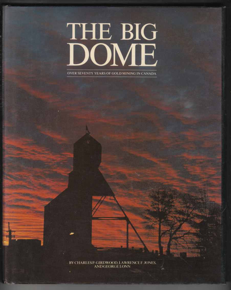 Image for The Big Dome Over Seventy Years of Gold Mining in Canada