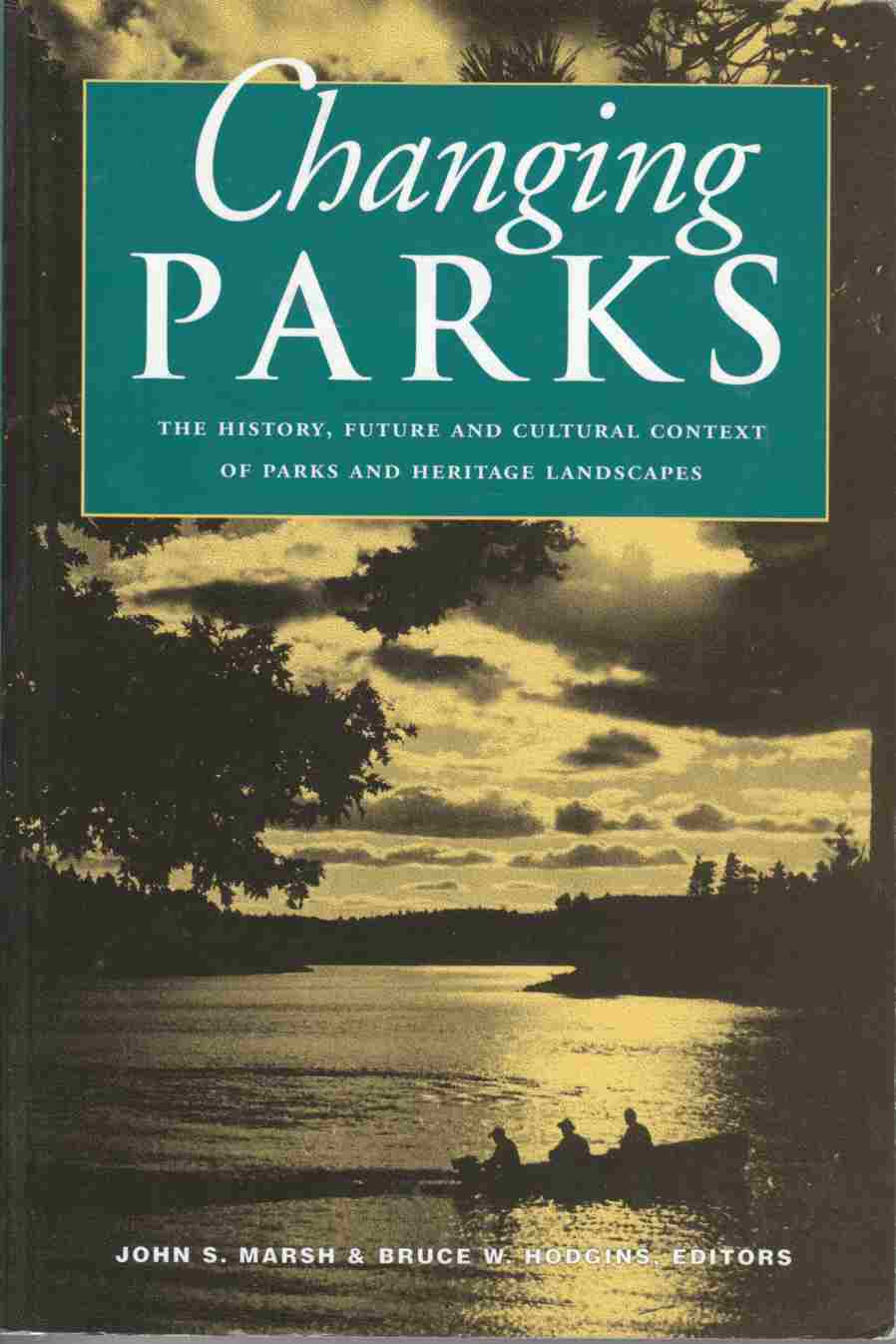 Image for Changing Parks The History, Future and Cultural Context of Parks and Heritage Landscapes