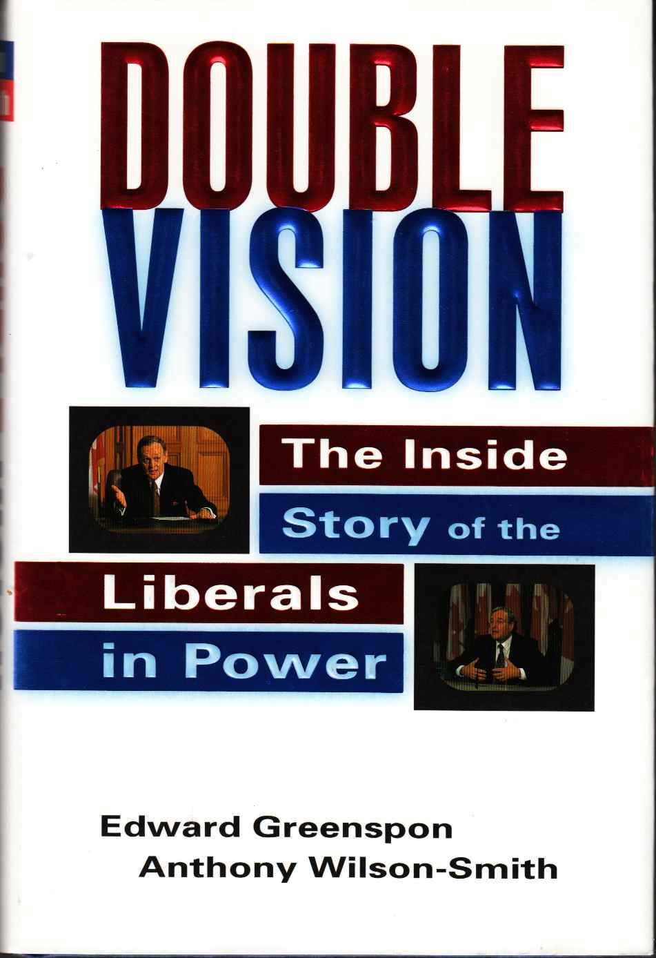 Image for Double Vision: the Inside Story of the Liberals in Power