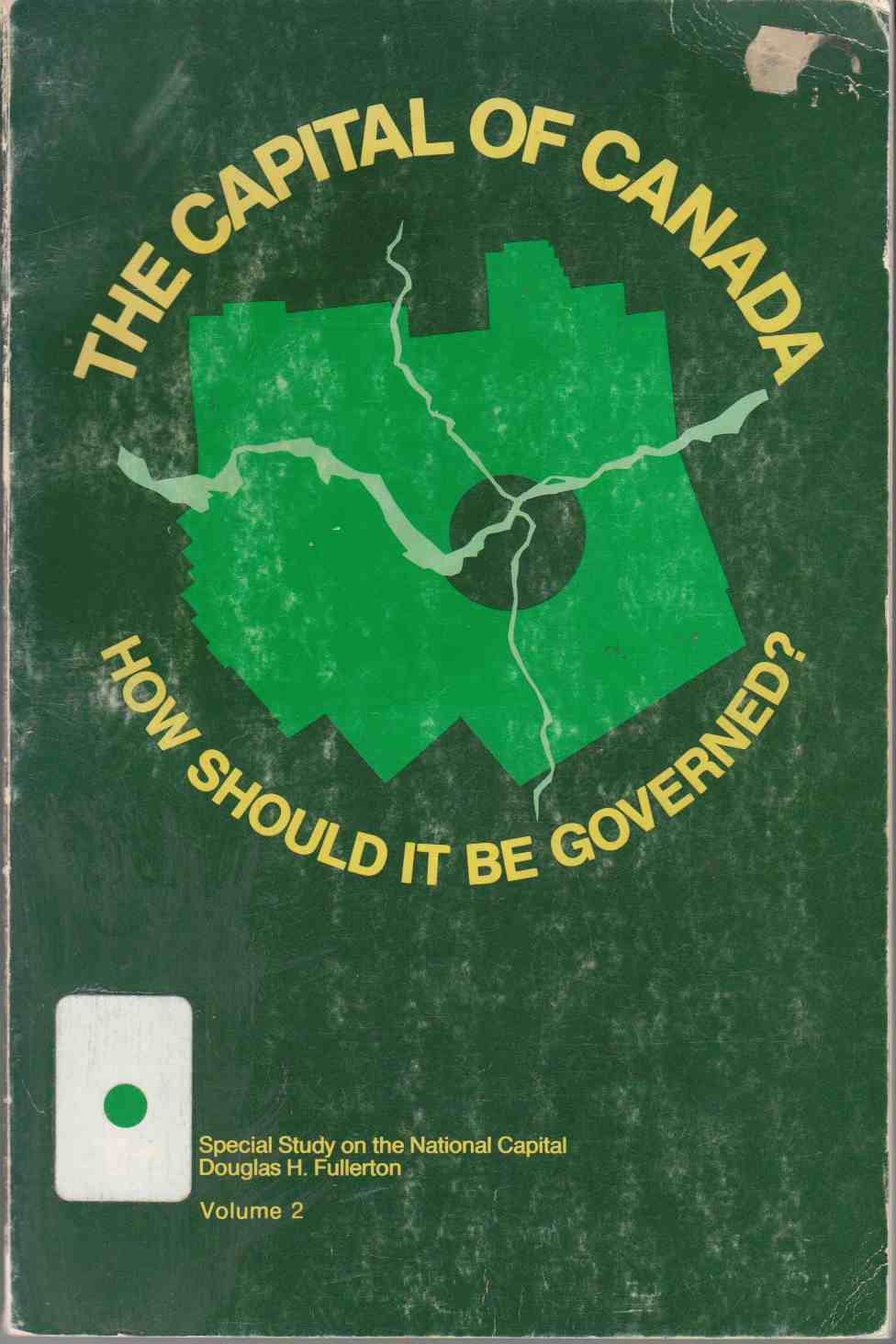 Image for The Capital of Canada - How Should it be Governed? Special Study on the National Capital, Volume 2