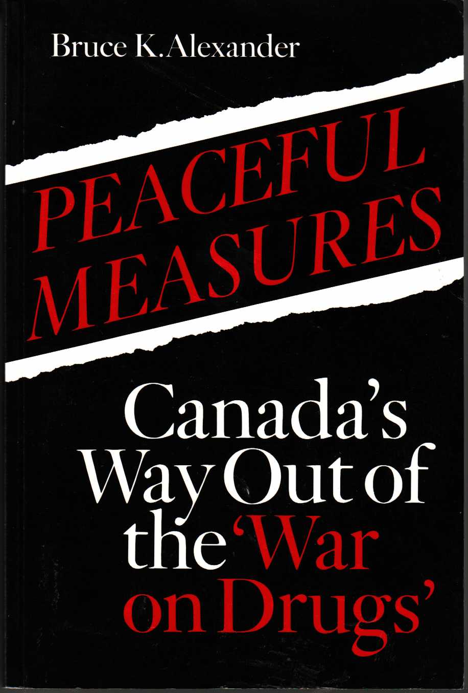 Image for Peaceful Measures Canada's Way Out of the 'War on Drugs'