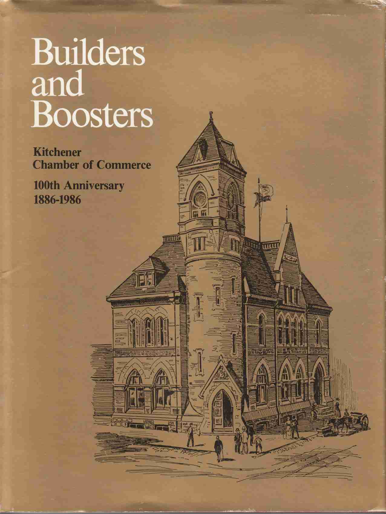 Image for Builders and Boosters Kitchener Chamber of Commerce 100th Anniversary 1886-1986