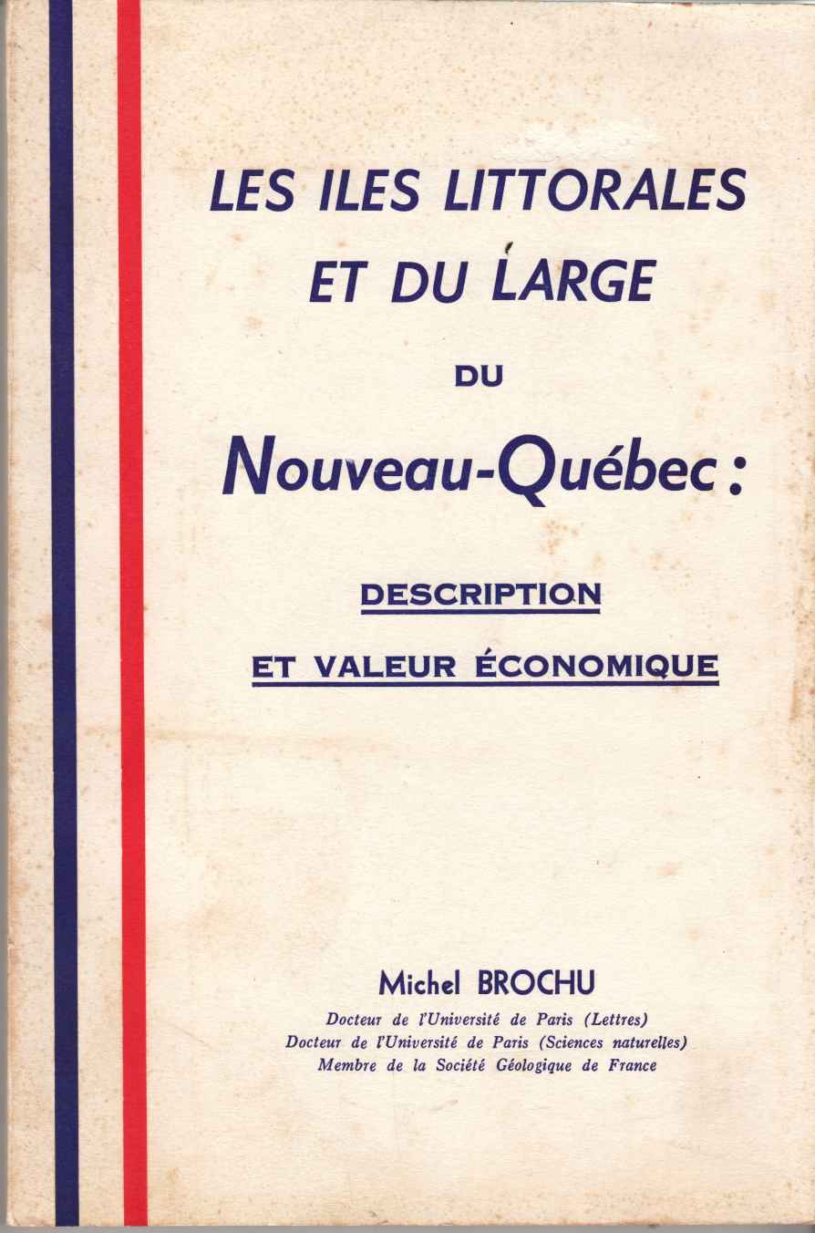 Image for Les Iles Littorales Et Du Large Du Nouveau-Quebec Description Et Valeur Economique