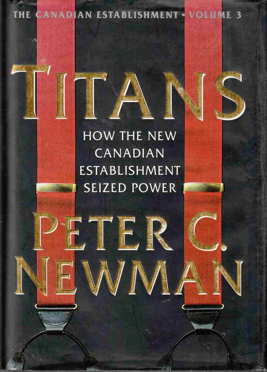 Image for Titans How the New Canadian Establishment Seized Power