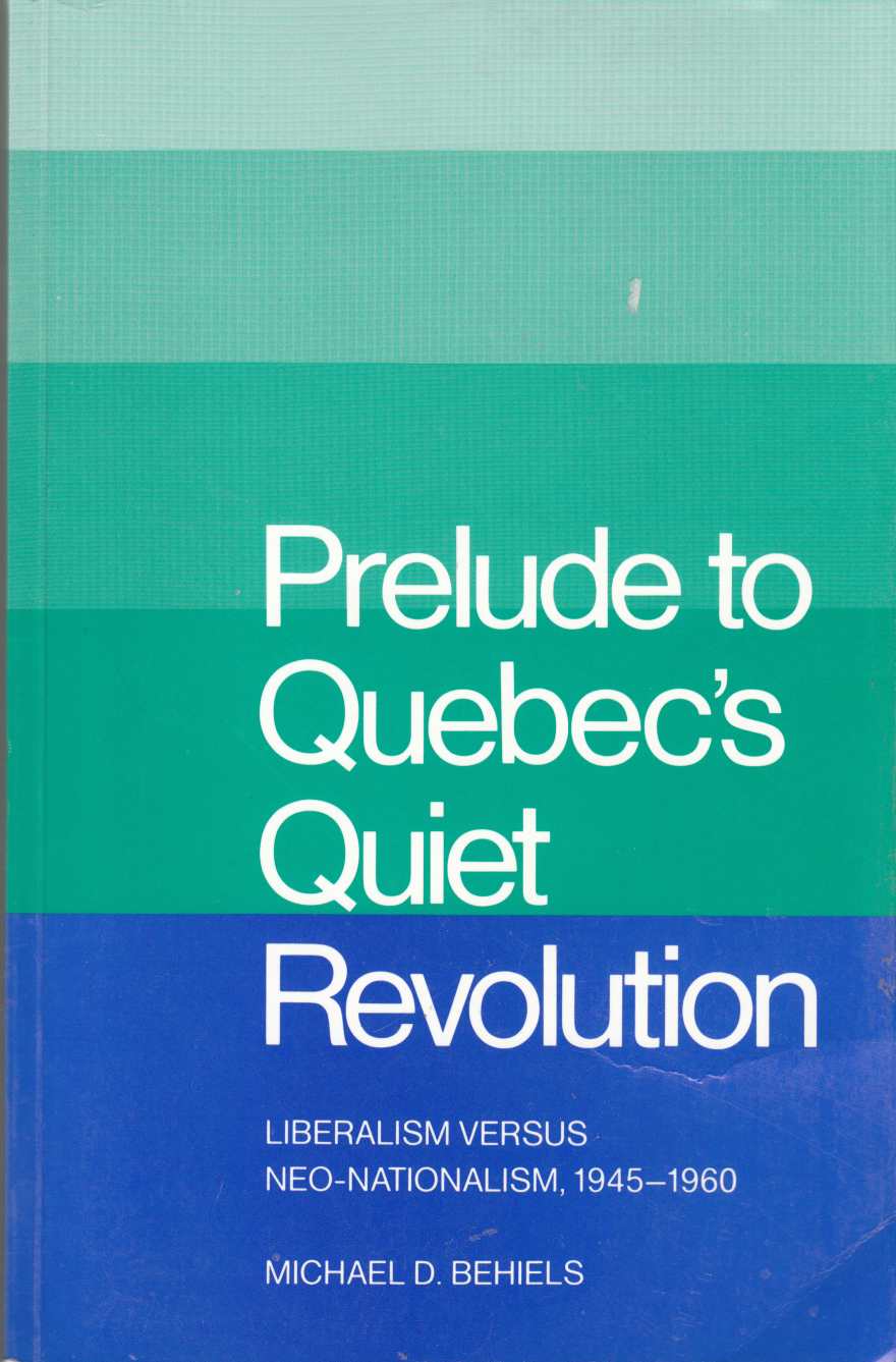 Image for Prelude to Quebec's Quiet Revolution Liberalism Versus Neo-Nationalism, 1945-1960