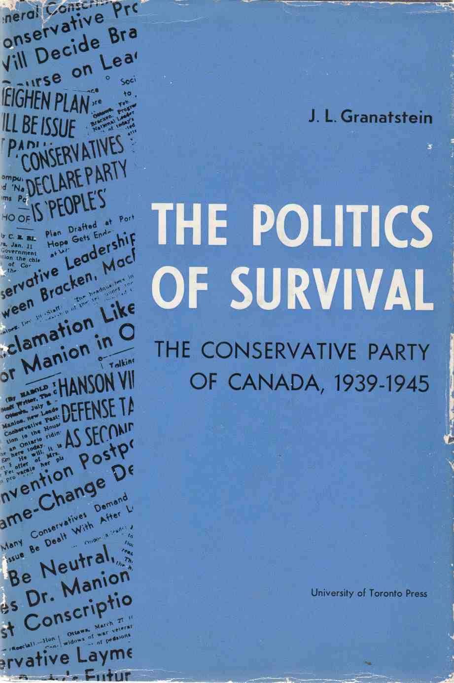 Image for The Politics of Survival The Conservative Party of Canada, 1939-1945