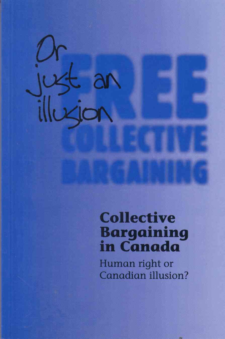 Image for Collective Bargaining in Canada: Human Right or Canadian Illusion?