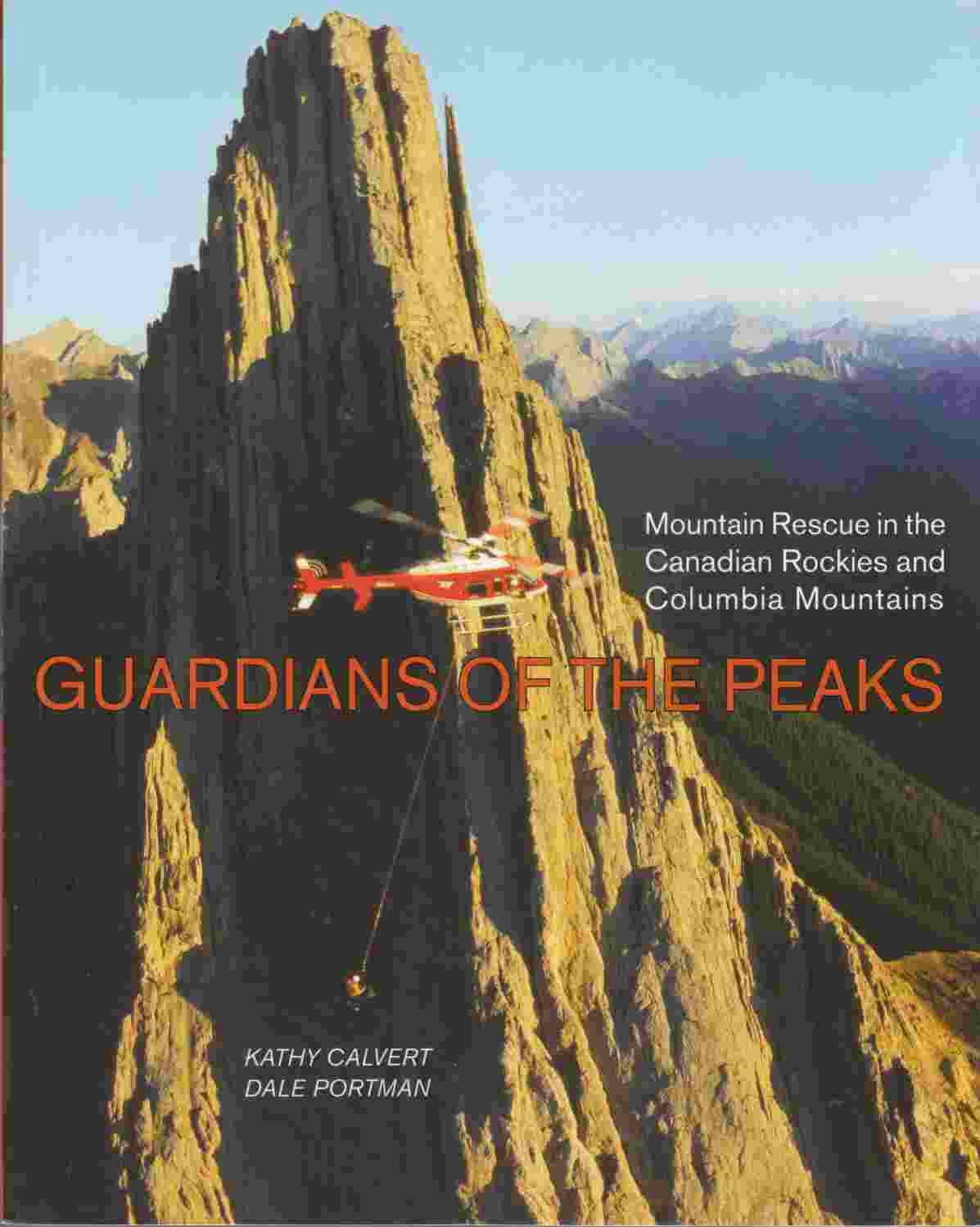 Image for Guardians of the Peaks: Mountain Rescue in the Canadian Rockies and the Columbia Mountains
