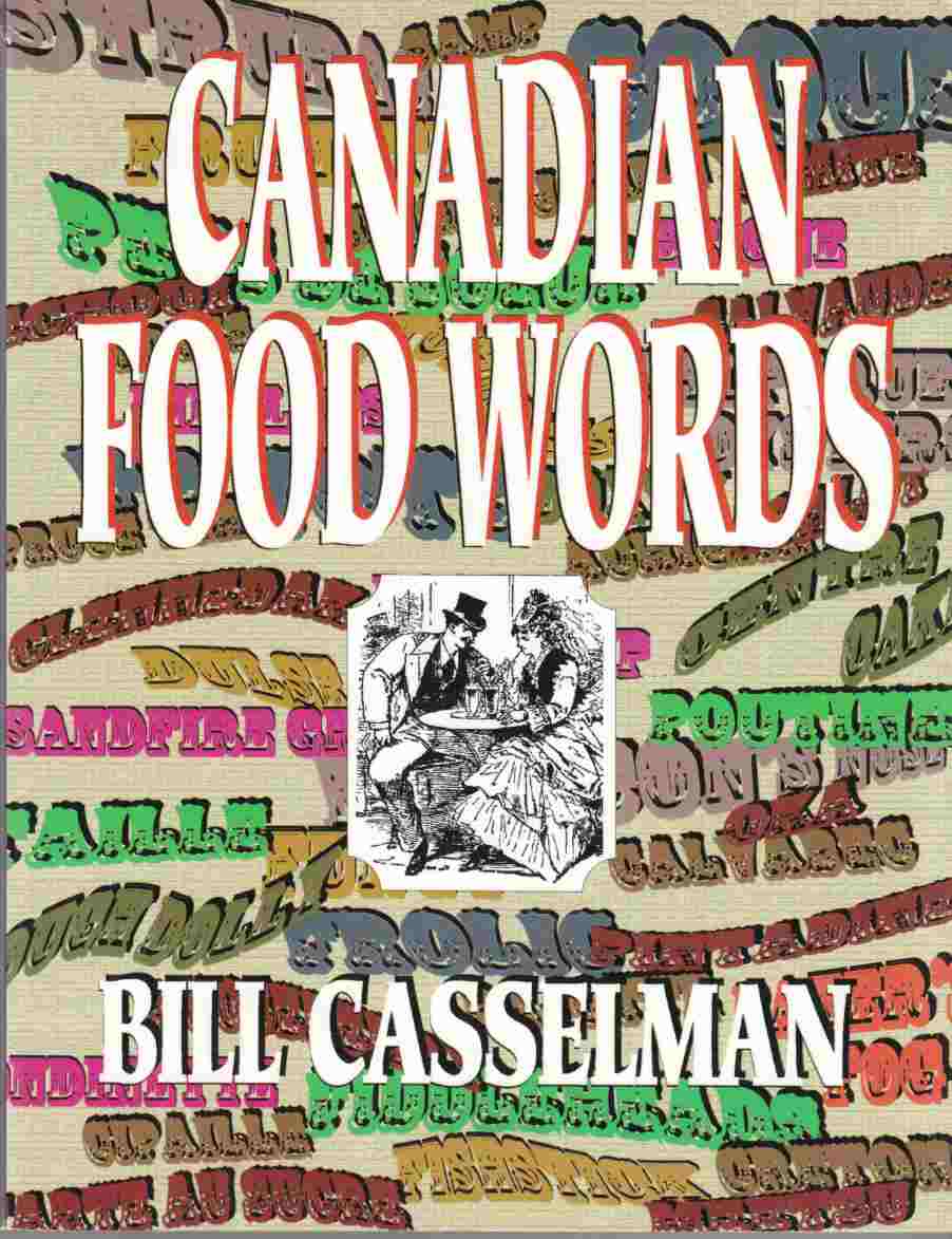 Image for Canadian Food Words: The Juicy Lore & Tasty Origins of Foods That Founded a Nation