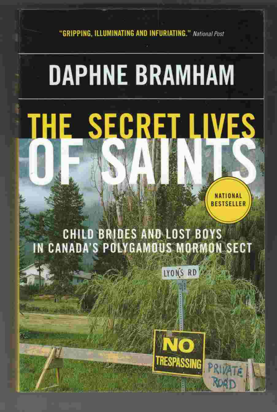 Image for The Secret Lives of Saints Child Brides and Lost Boys in Canada's Polygamous Mormon Sect