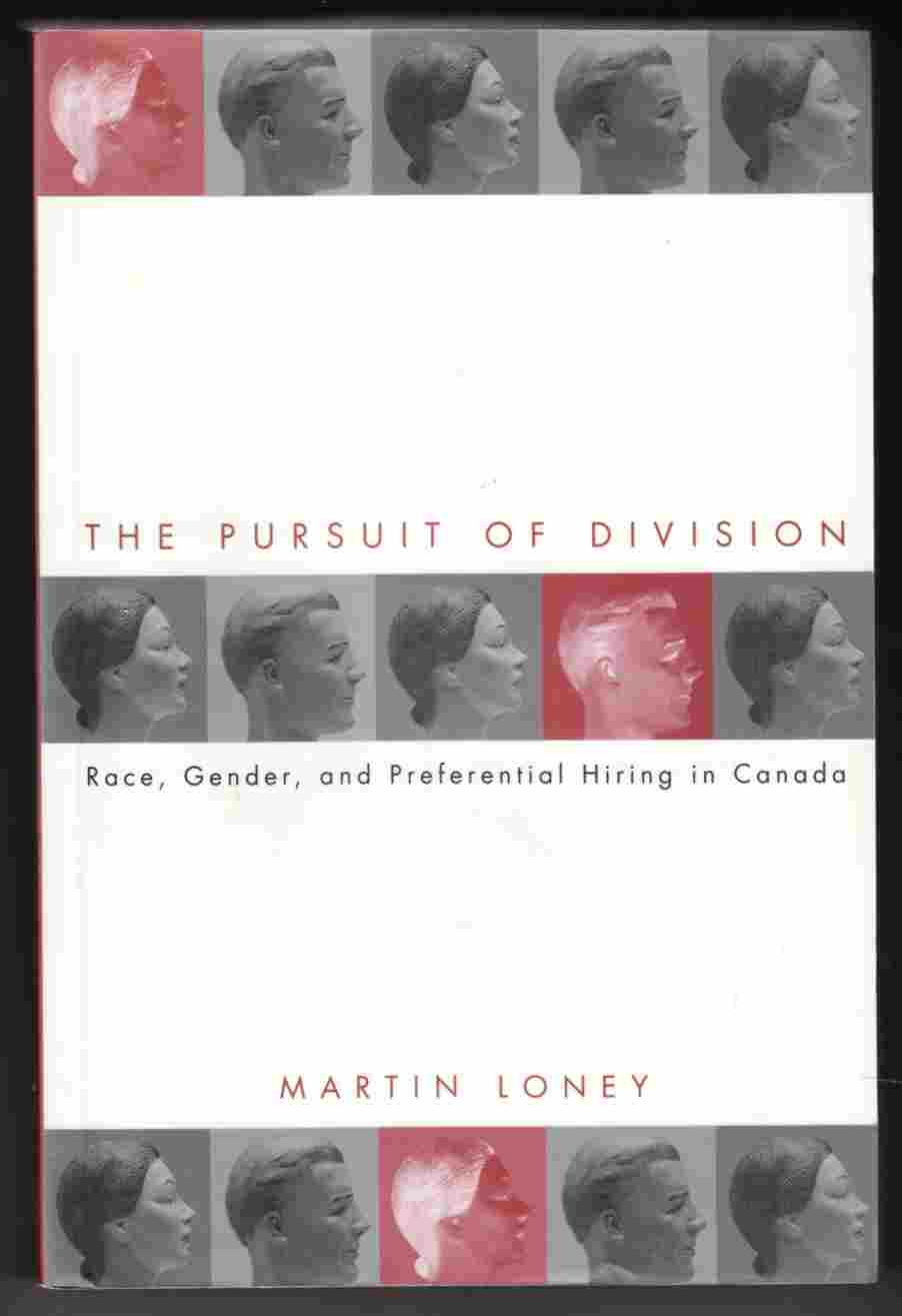 Image for The Pursuit of Division Race, Gender, and Preferential Hiring in Canada