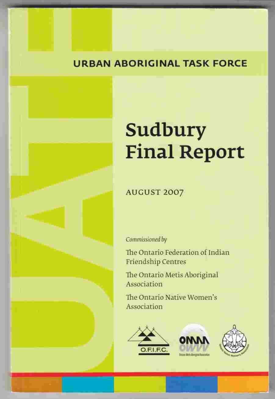 Image for Urban Aboriginal Task Force: Sudbury Final Report August 2007