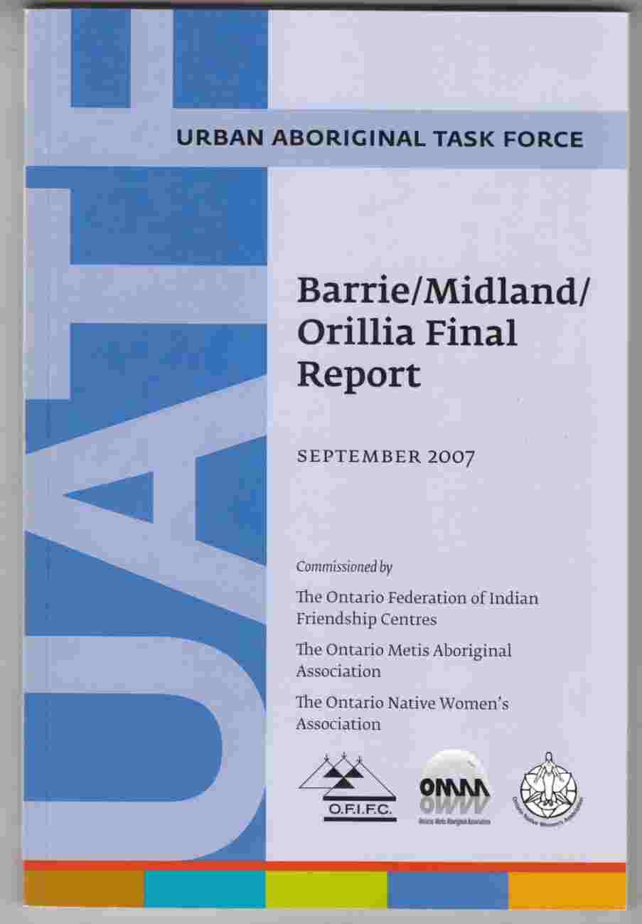 Image for Urban Aboriginal Task Force: Barrie / Midland / Orillia Final Report September 2007