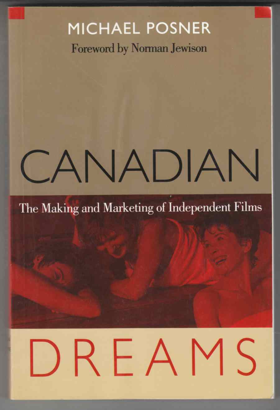 Image for Canadian Dreams The Making and Marketing of Independent Films