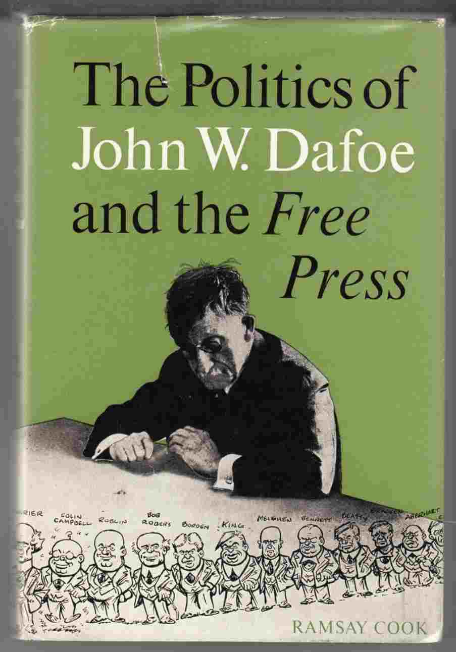 Image for The Politics of John W. Dafoe and the Free Press
