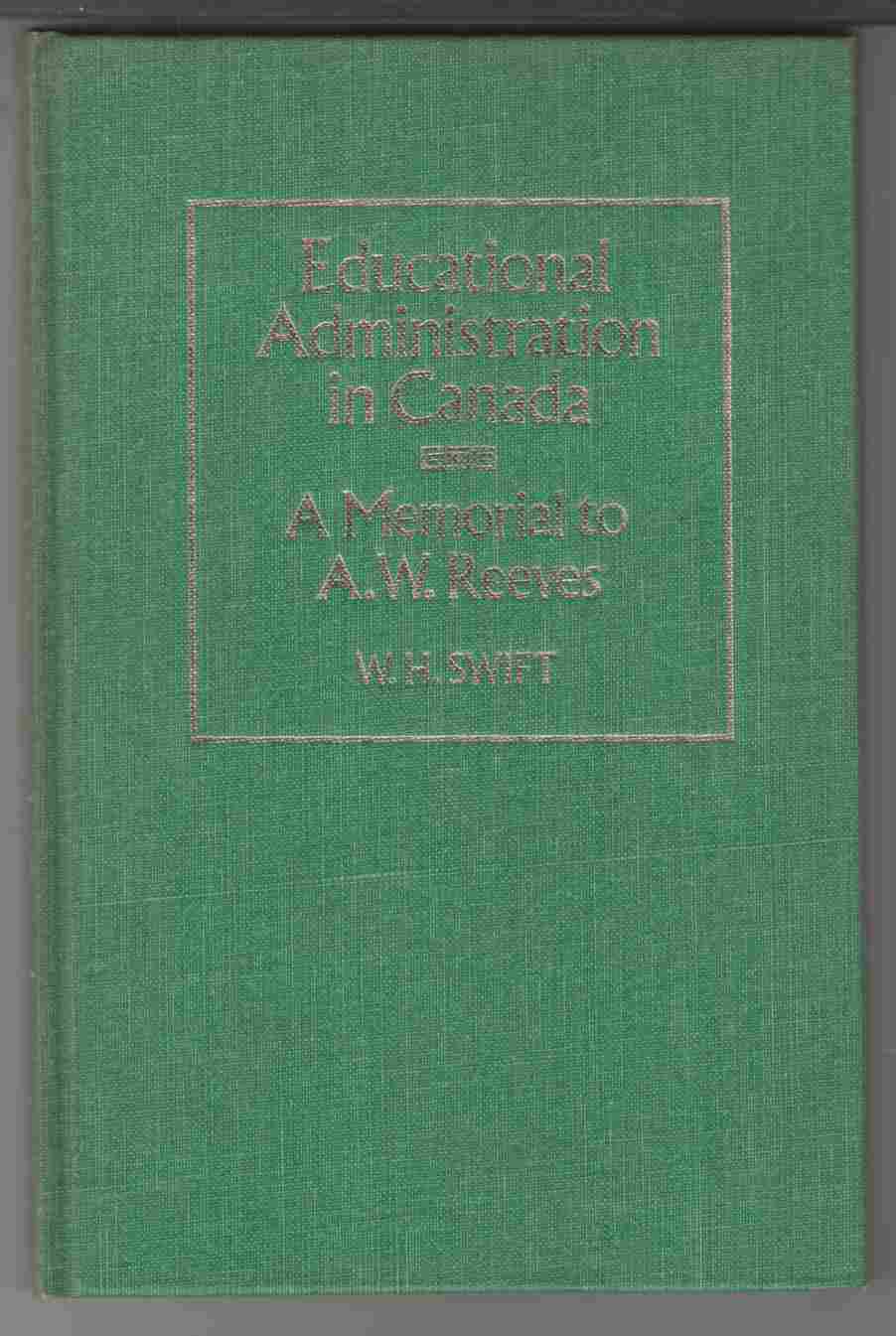 Image for Educational Administration in Canada A Memorial to A. W. Reeves