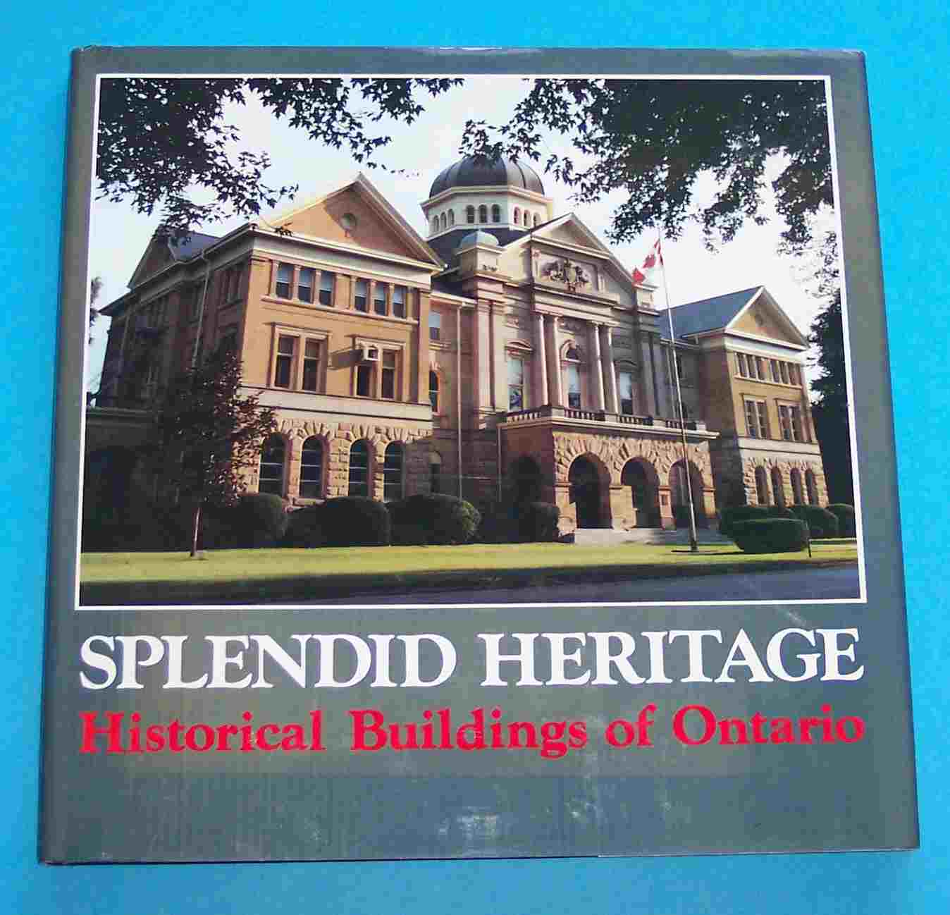 Image for Splendid Heritage Historical Buildings of Ontario
