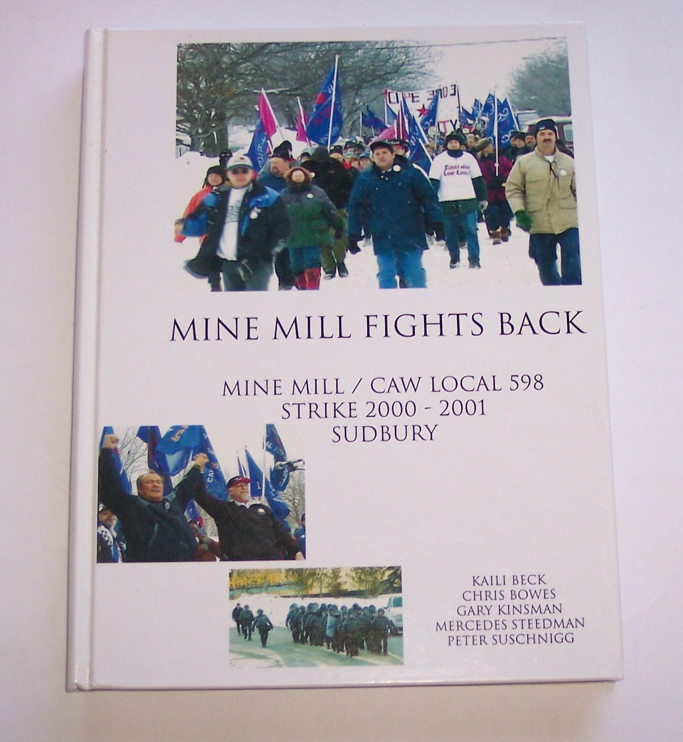 Image for Mine Mill Fights Back Mine Mill / CAW Local 598 Strike 2000 - 2001 Sudbury