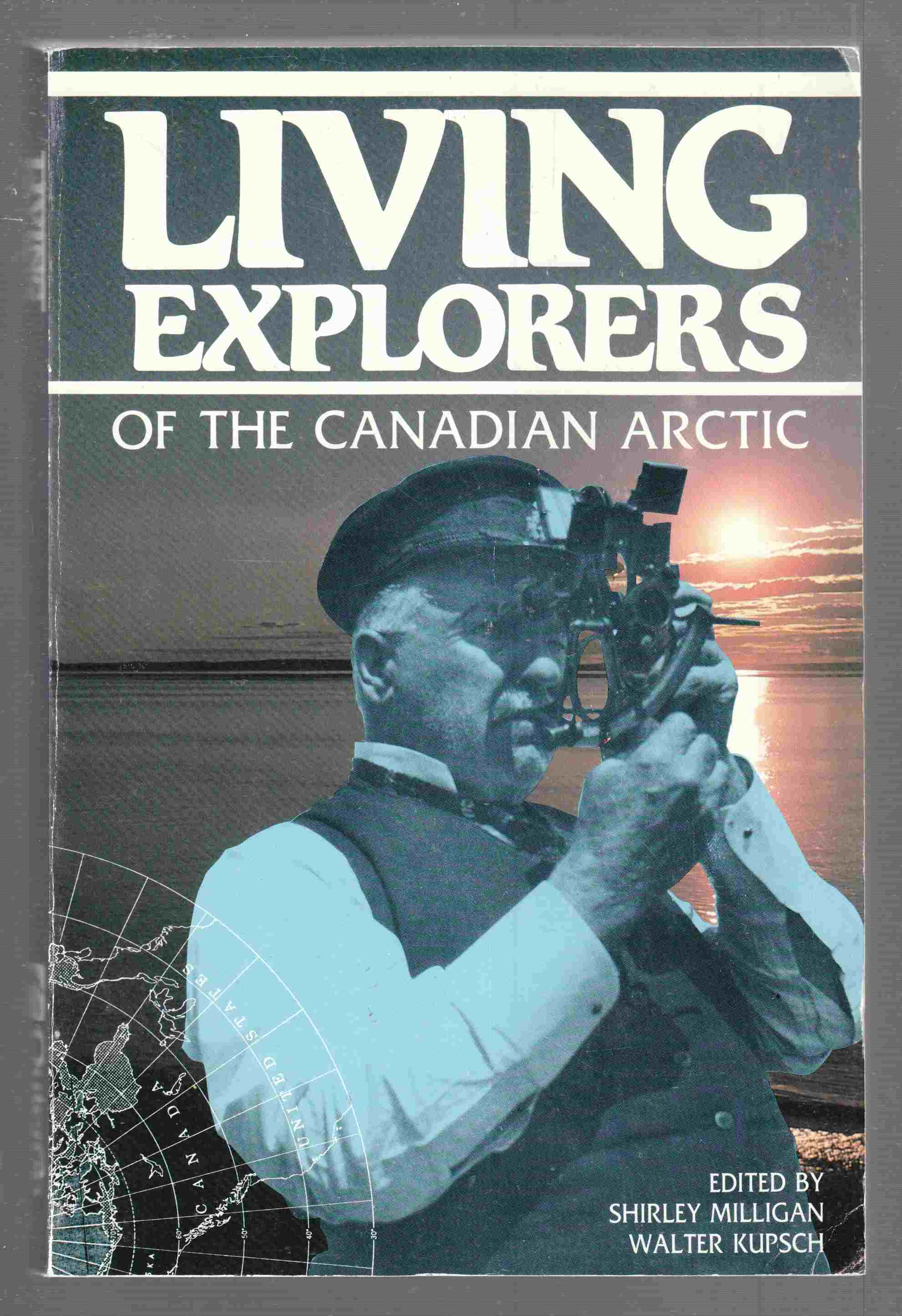 Image for Living Explorers of the Canadian Arctic The Historic Symposium of Arctic Scientists, Explorers, and Adventurers, Toronto, 1978