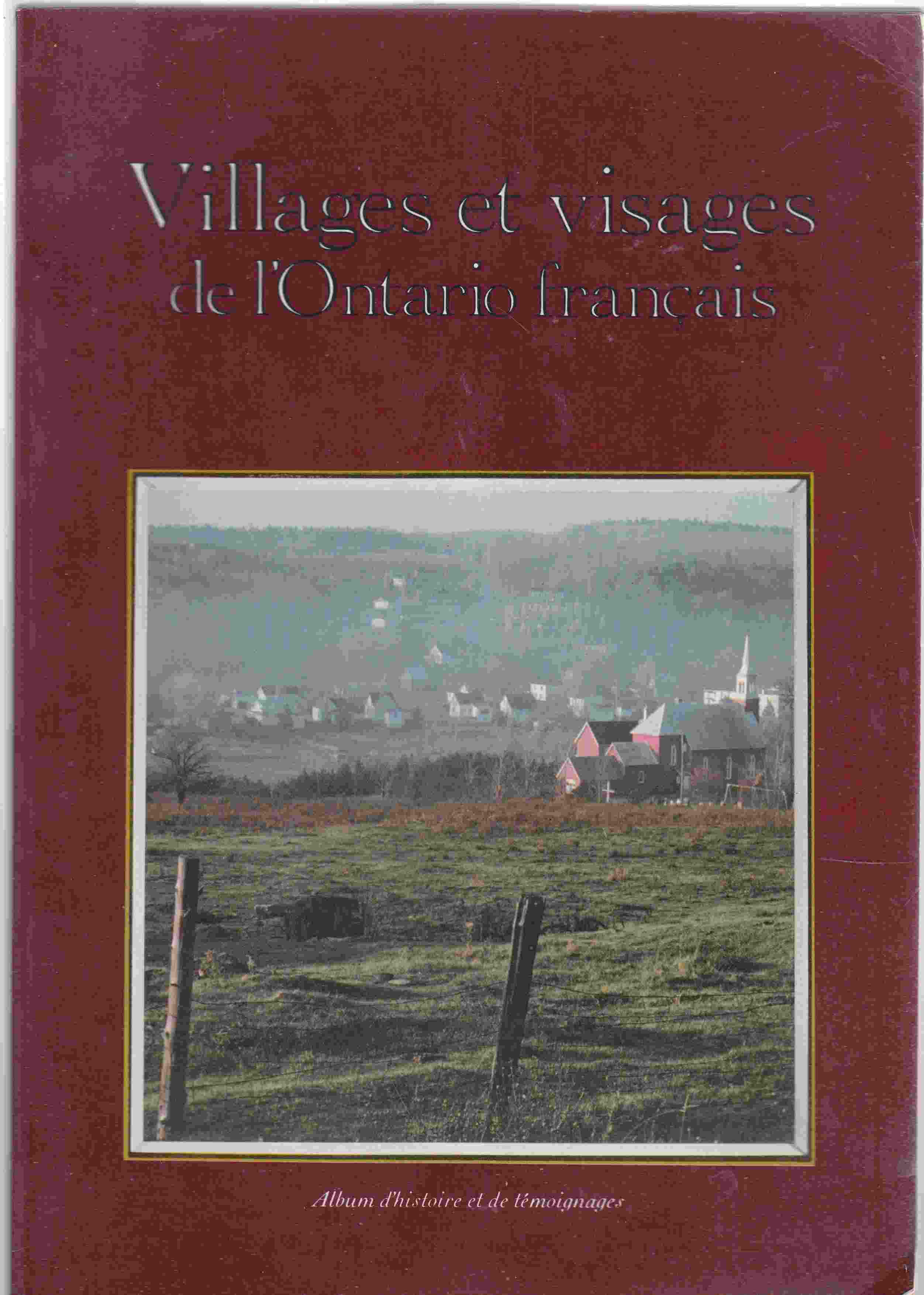 Image for Villages Et Visages de l'Ontario Francais Album D'Histoire Et De Temoignages