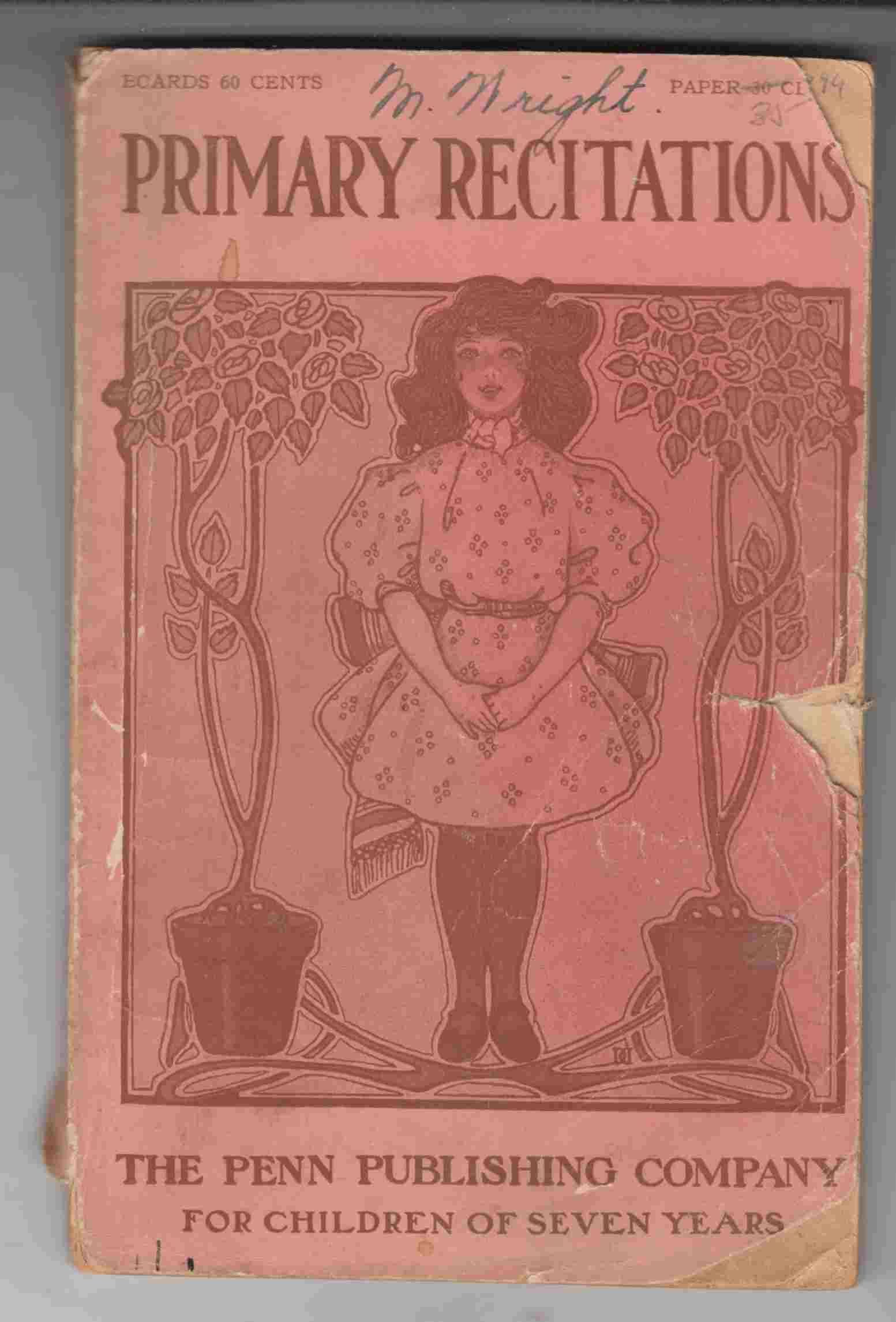 Image for Primary Recitations Short, Bright Selections for Thanksgiving, Washington's Birthday, Arbor Day, May Day, Bird Day, Memorial Day, Flag Day, Closing Exercises, Nature Recitations, Patriotic and General Occasions for Children of Seven Years