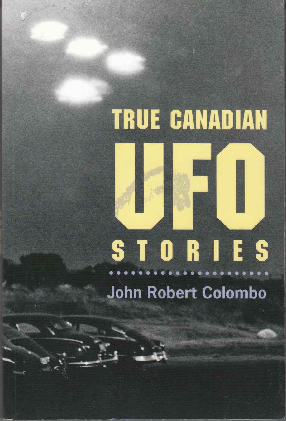 True Canadian UFO Stories Image for True Canadian UFO Stories