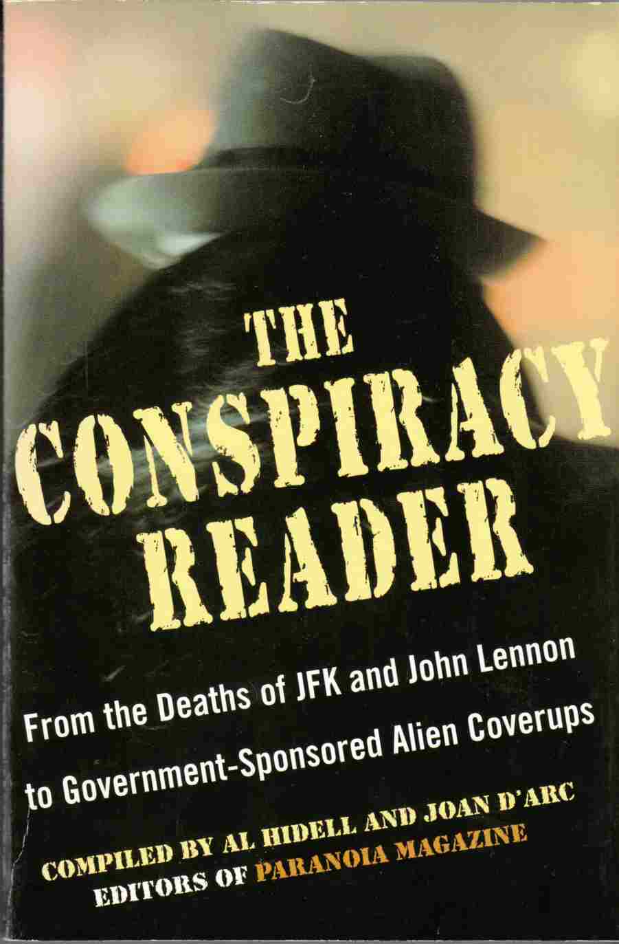 The Conspiracy Reader: From the Deaths of JFK and John Lennon to Government-Sponsored Alien Coverups Image for The Conspiracy Reader: From the Deaths of JFK and John Lennon to Government-Sponsored Alien Coverups