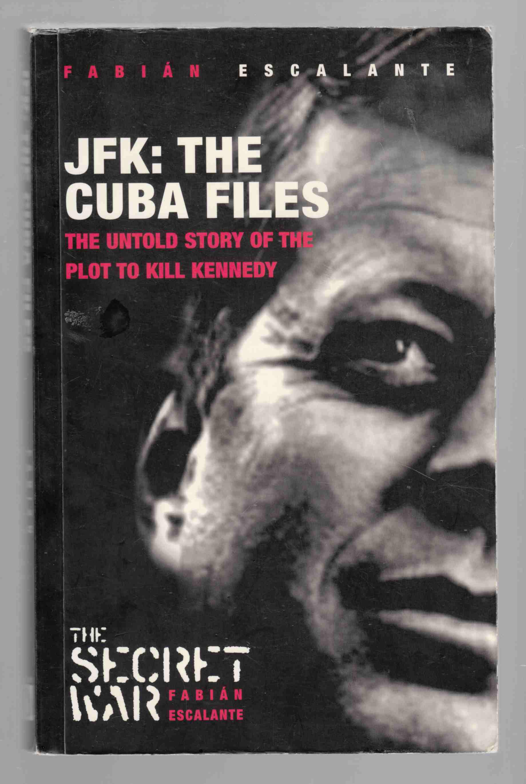 JFK: The Cuba Files The Untold Story of the Plot to Kill Kennedy Image for JFK: The Cuba Files The Untold Story of the Plot to Kill Kennedy