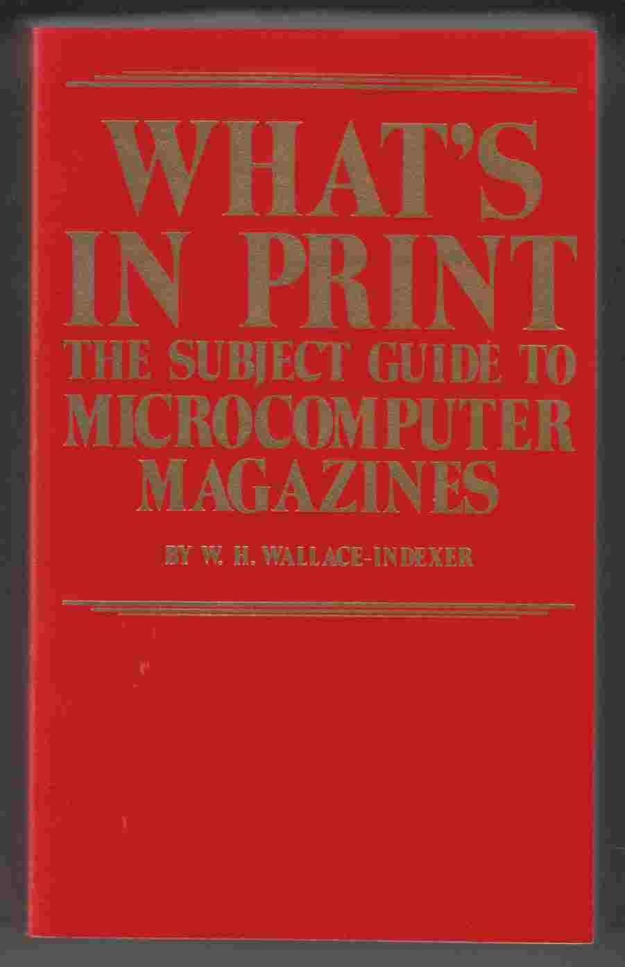 Image for What's in Print The Subject Guide to Microcomputer Magazines