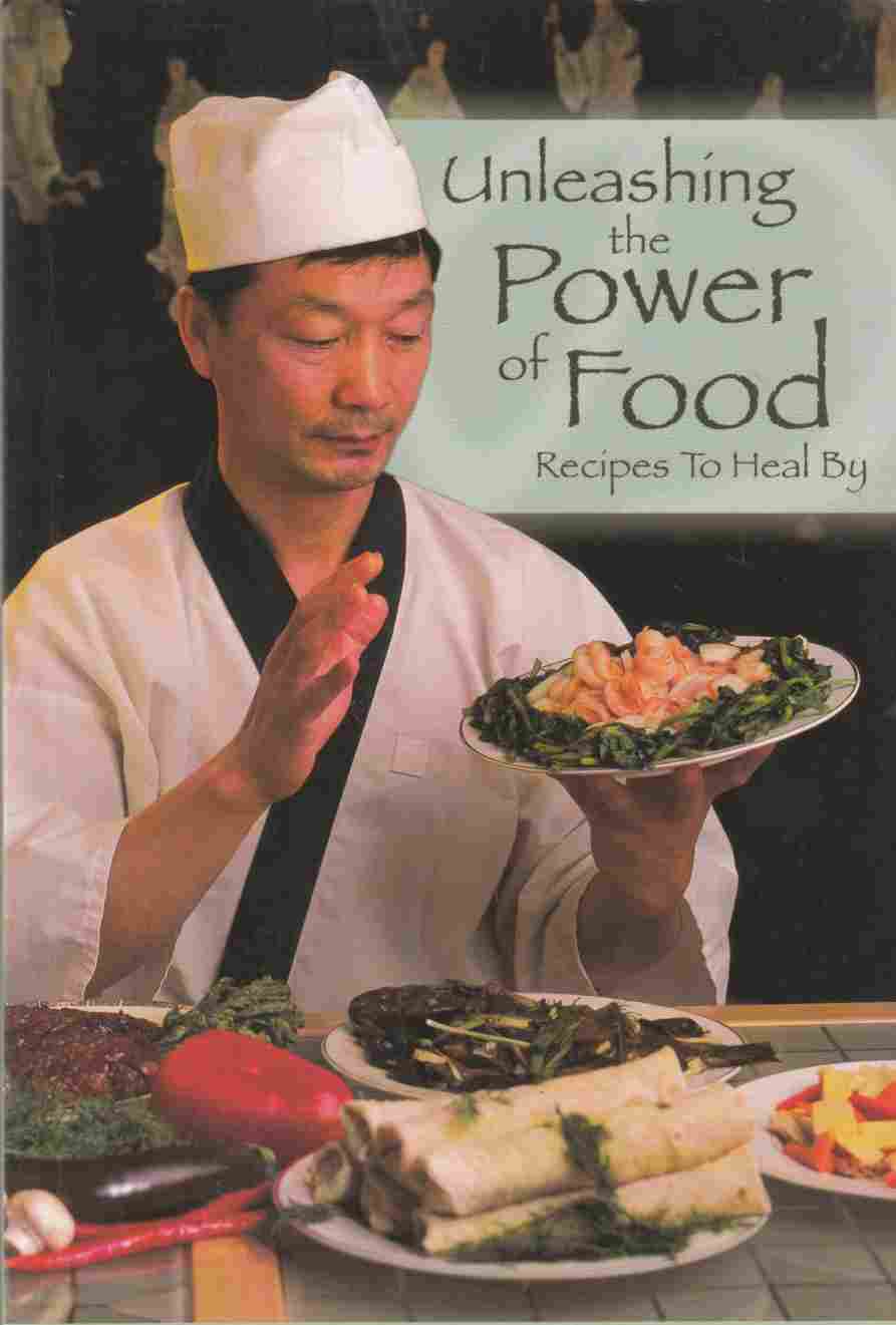 Image for Unleashing the Power of Food: Recipes to Heal By, Second Edition