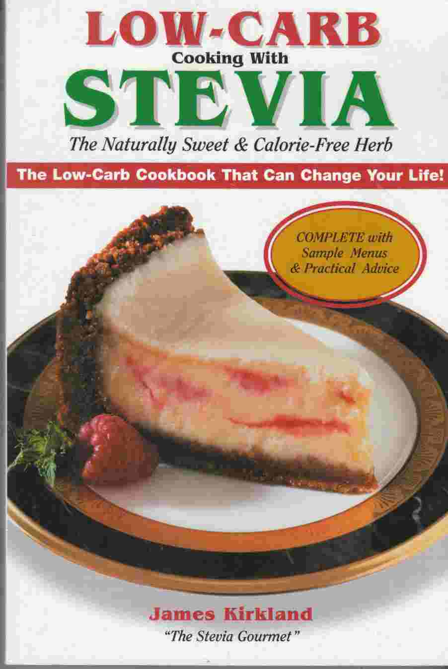 Image for Low-Carb Cooking With Stevia: The Naturally Sweet & Calorie - Free Herb