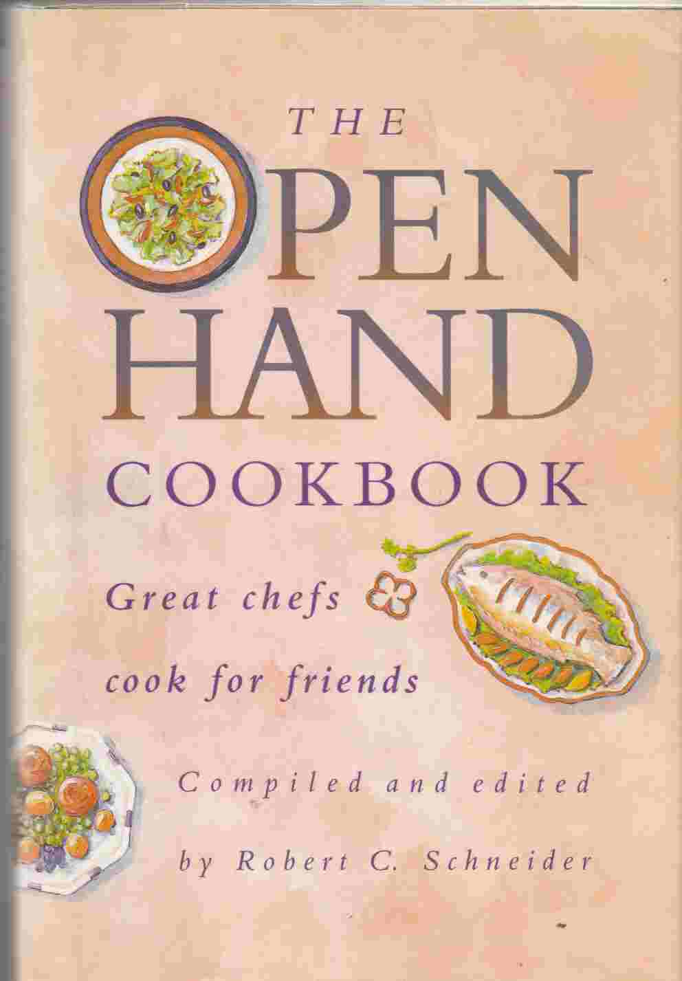 Image for The Open Hand Cookbook Great Chefs Cook for Friends
