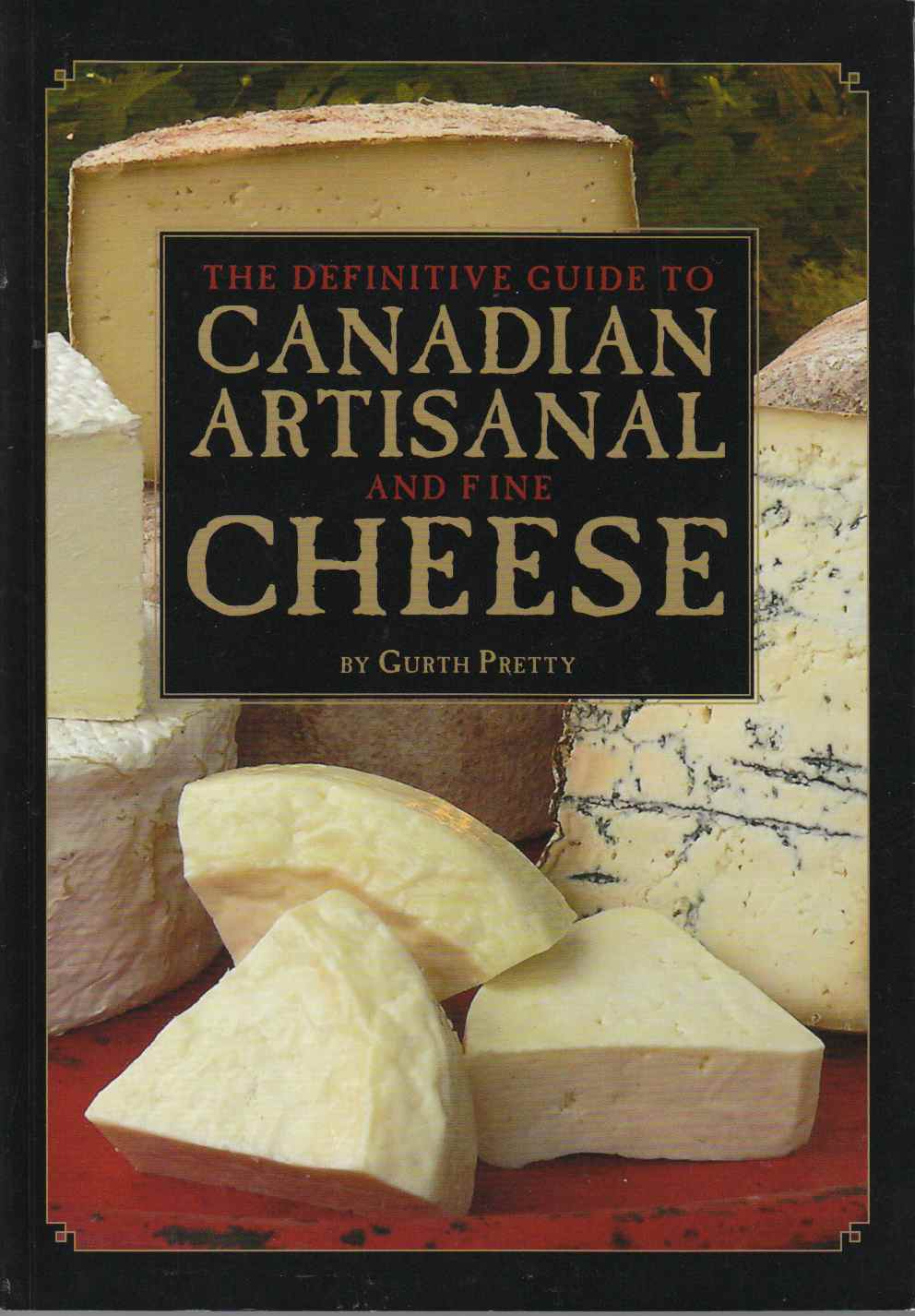 Image for The Definitive Guide to Canadian Artisanal and Fine Cheese