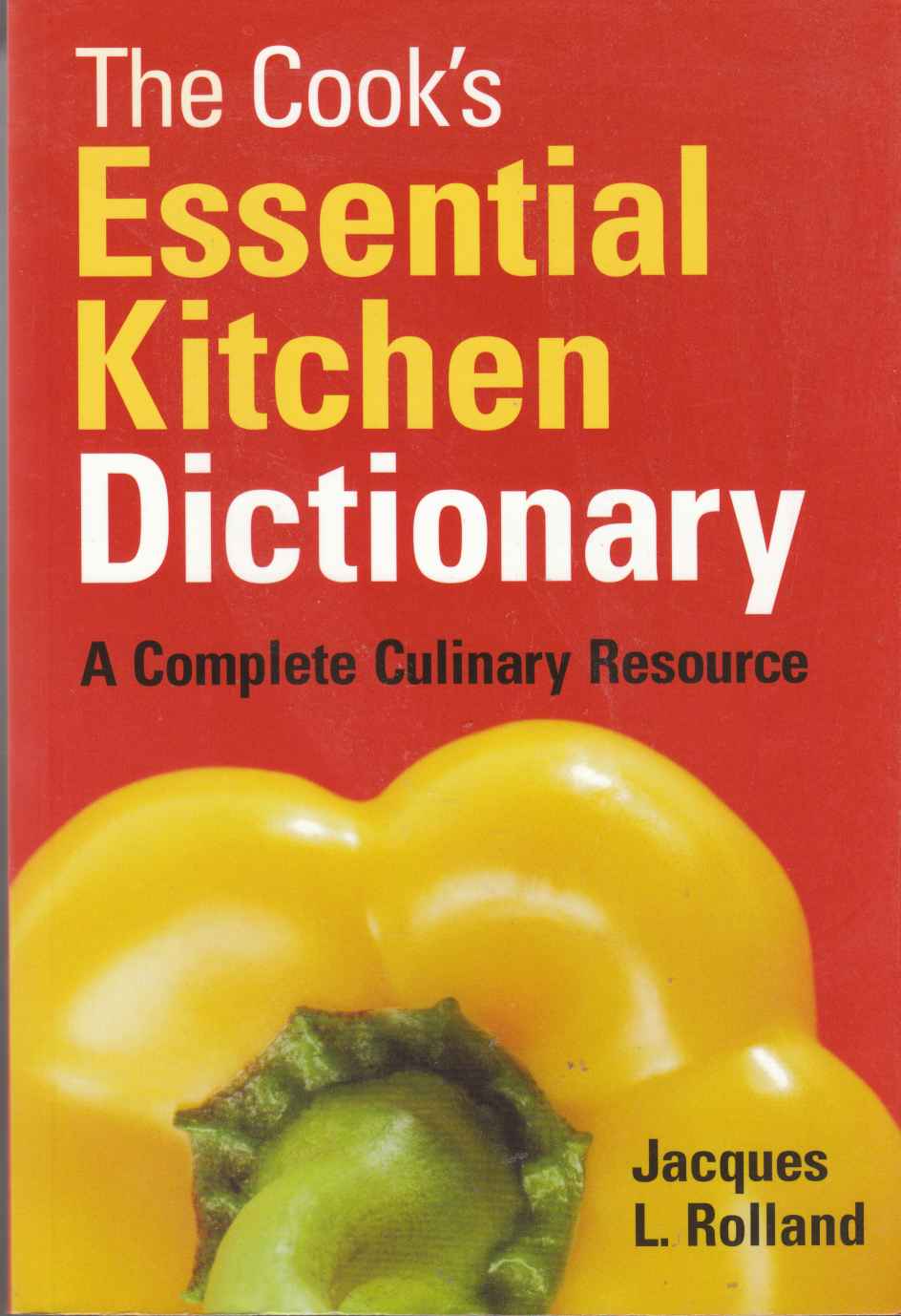 Image for The Cook's Essential Kitchen Dictionary A Complete Culinary Resource