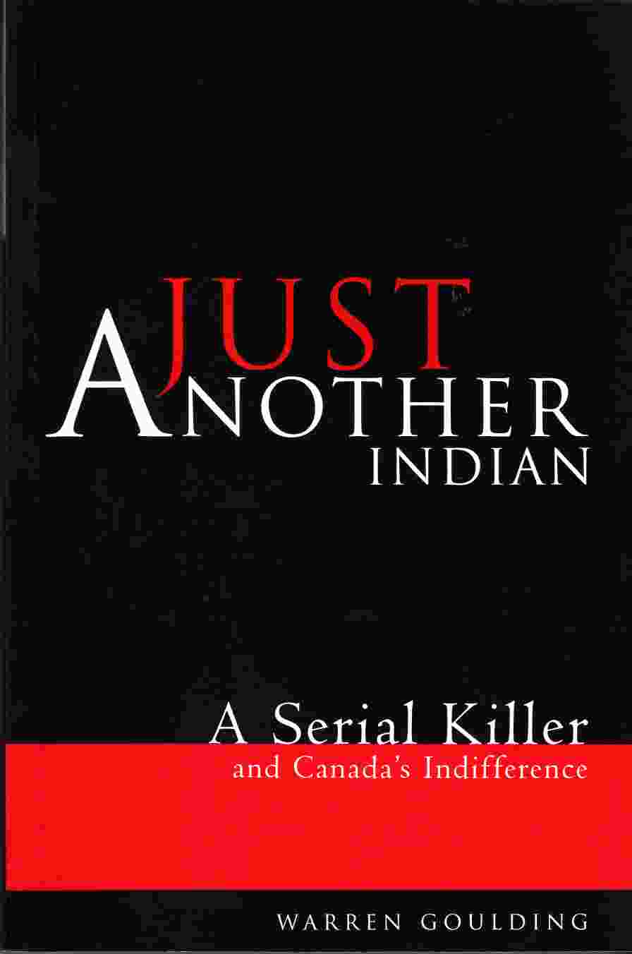 Image for Just Another Indian: A Serial Killer and Canada's Indifference