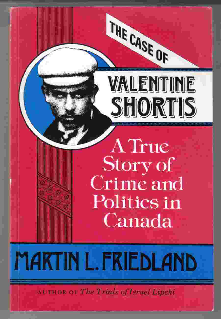 Image for The Case of Valentine Shortis A True Story of Crime and Politics in Canada