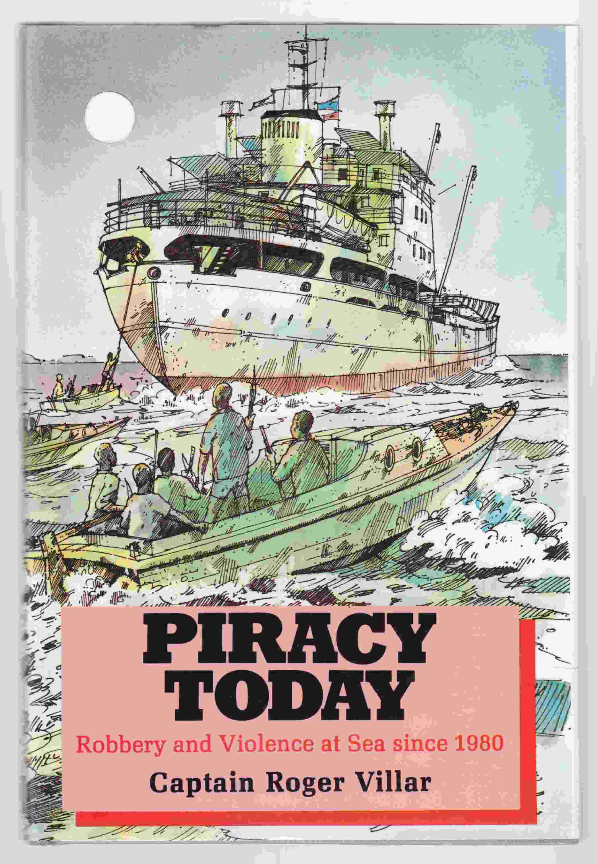 Image for Piracy Today Robbery and Violence At Sea Since 1980