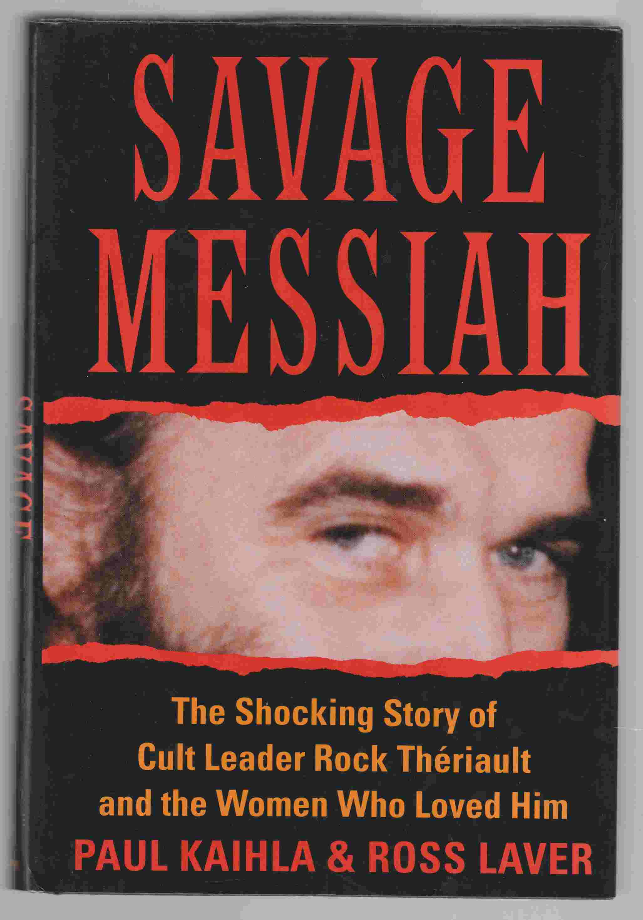 Image for Savage Messiah The Shocking Story of Cult Leader Rock Theriault and the Women Who Loved Him