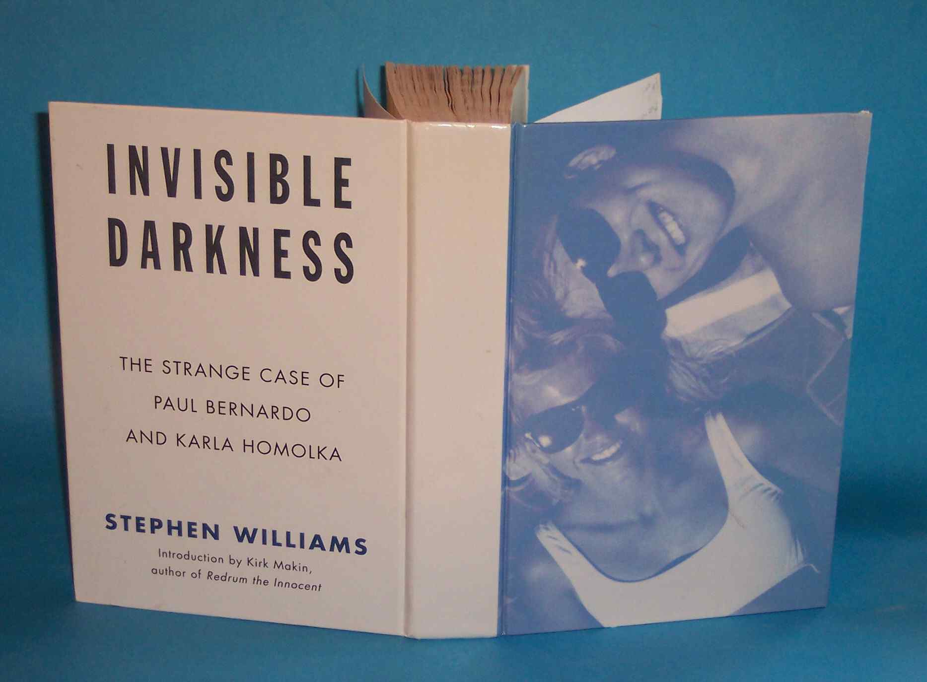 Image for Invisible Darkness The Strange Case of Paul Bernardo and Carla Homolka
