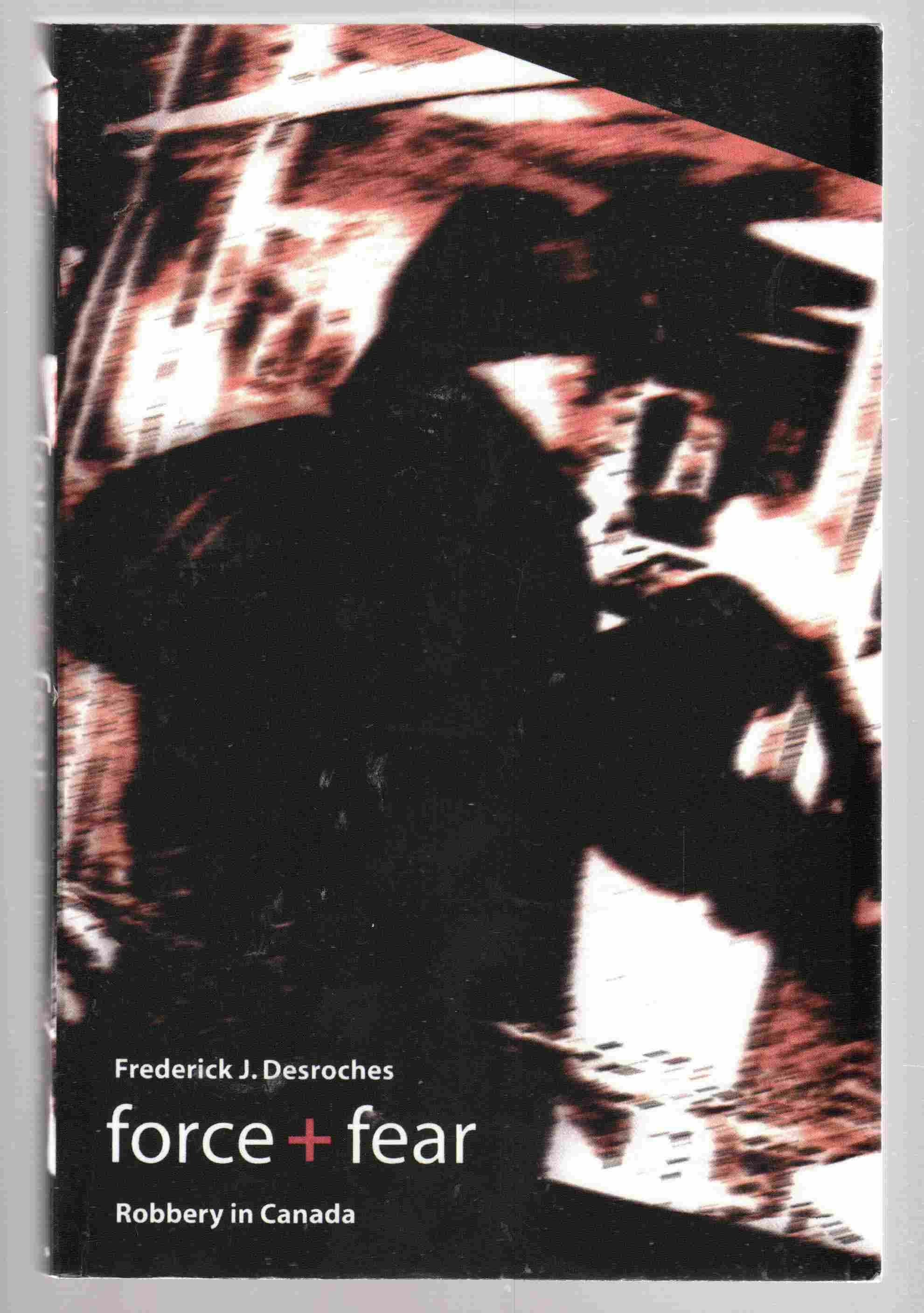 Image for Force & Fear Robbery in Canada