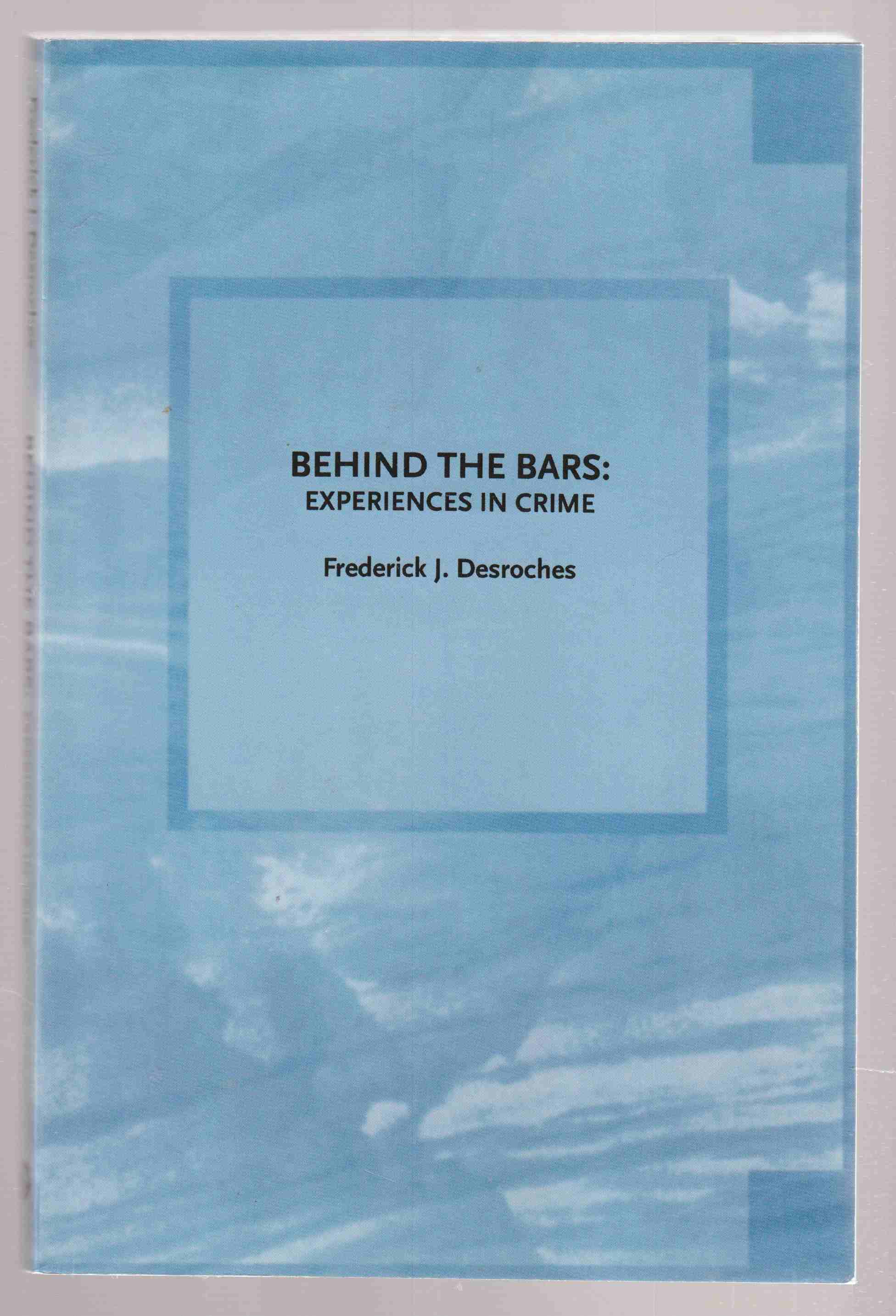 Behind the Bars Experiences in Crime Image for Behind the Bars Experiences in Crime
