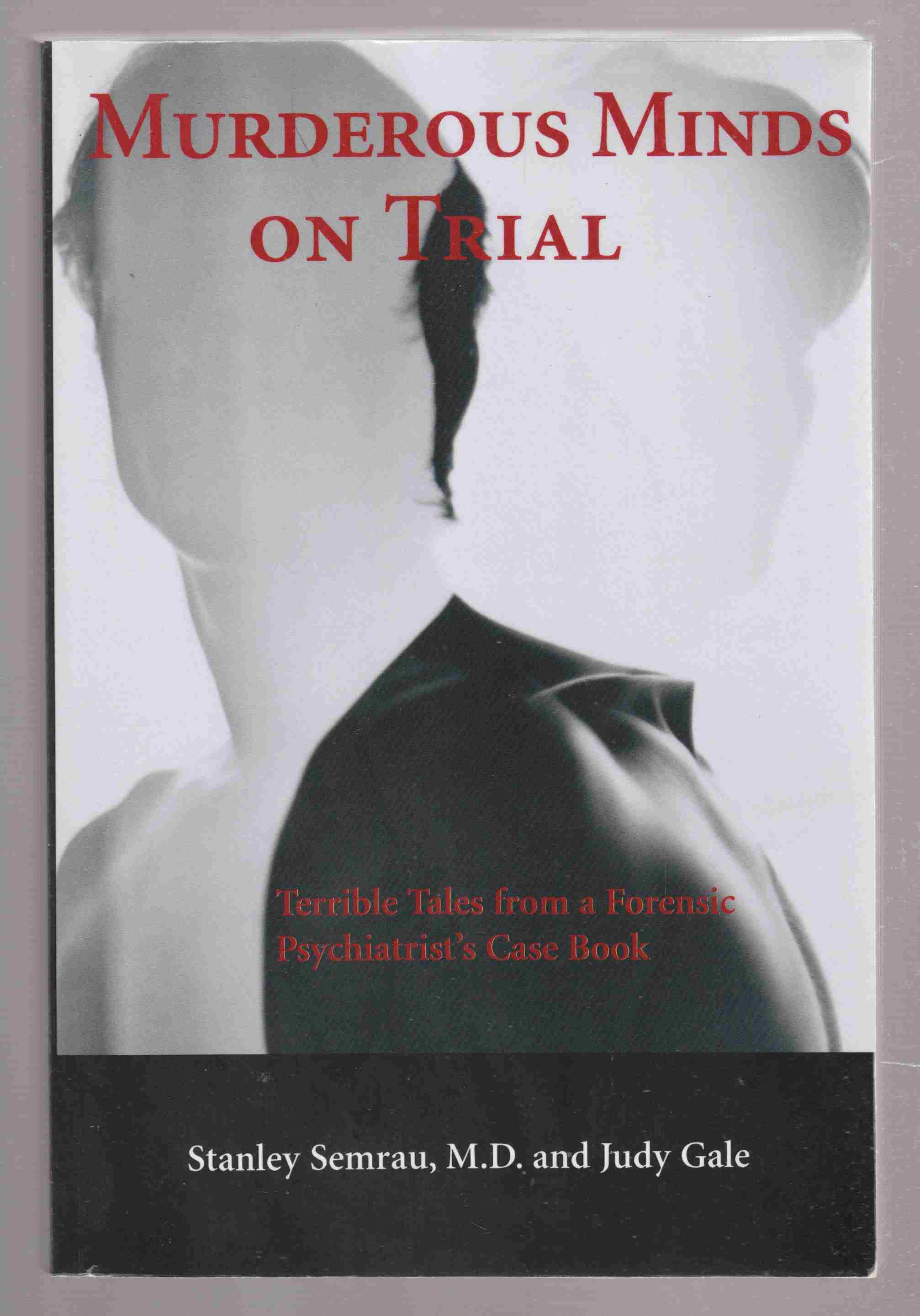 Image for Murderous Minds on Trial Terrible Tales from a Forensic Psychiatrist's Casebook