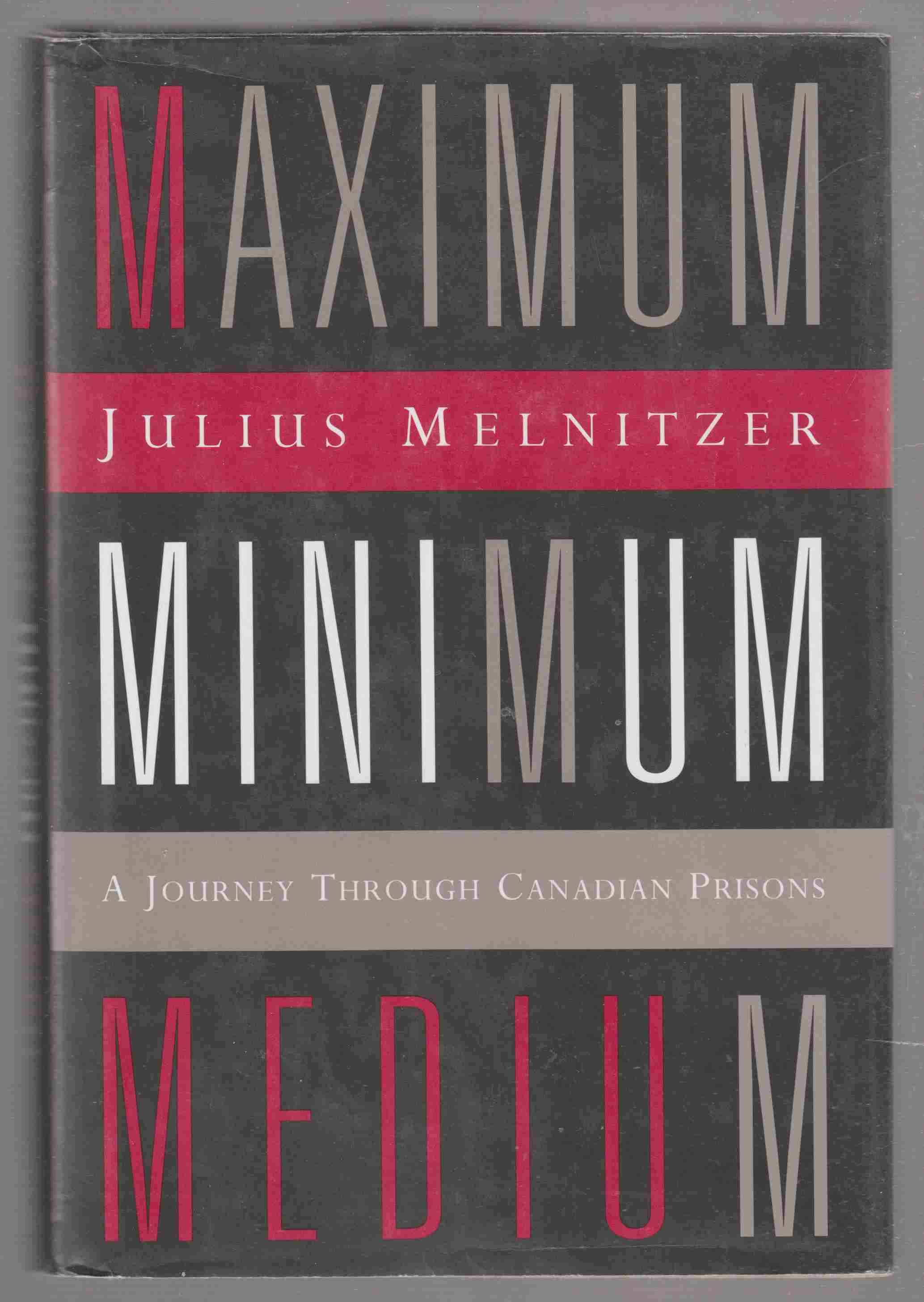 Image for Maximum Medium Minimum: A Journey through Canadian Prisons